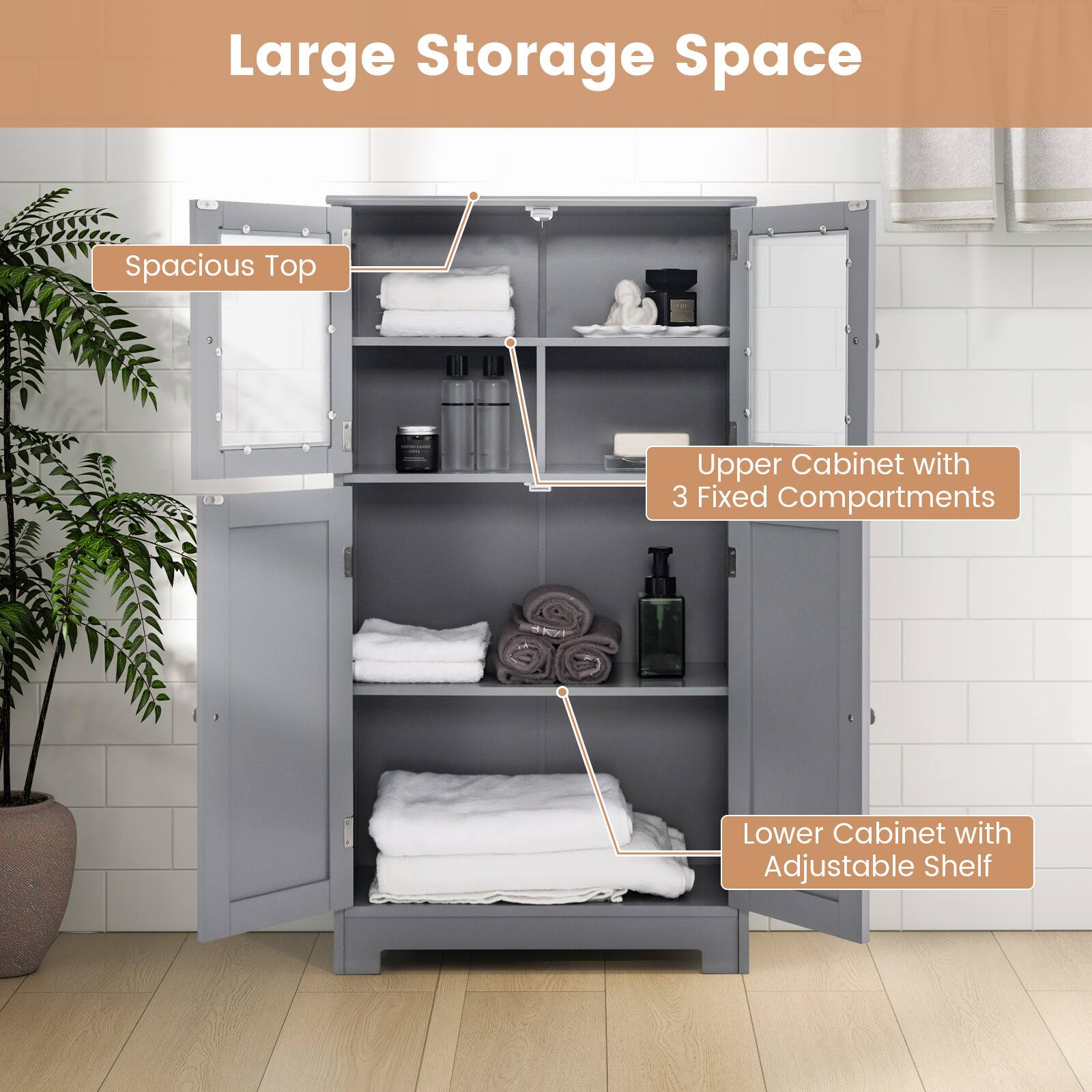 Large Storage Space
Spacious Top
Upper Cabinet with 3 Fixed Compartments
Lower Cabinet with Adjustable Shelf