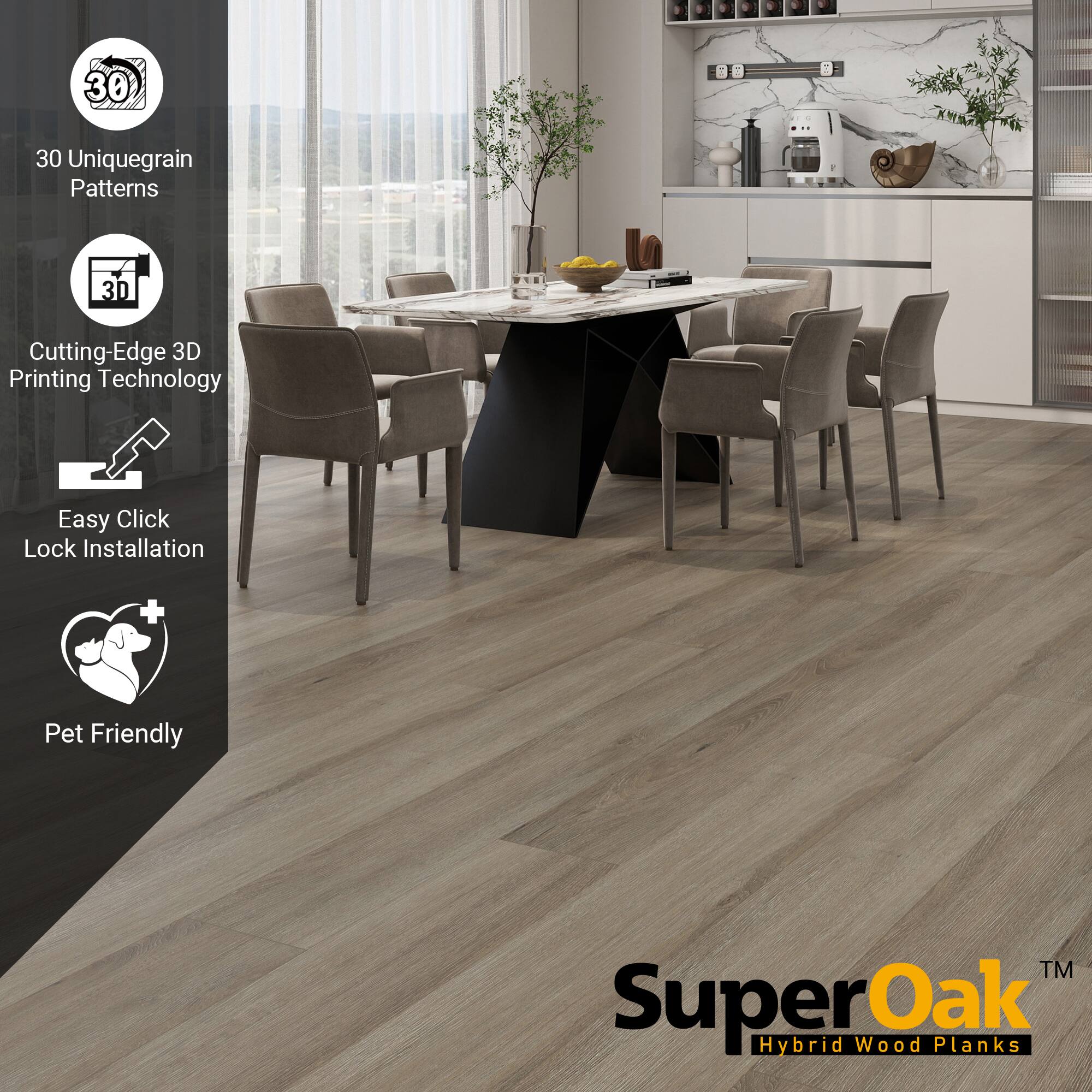 - 30 Unique Grain Patterns
- Cutting-Edge 3D Printing Technology
- Easy Click Lock Installation
- Pet Friendly
- SuperOak Hybrid Wood Planks