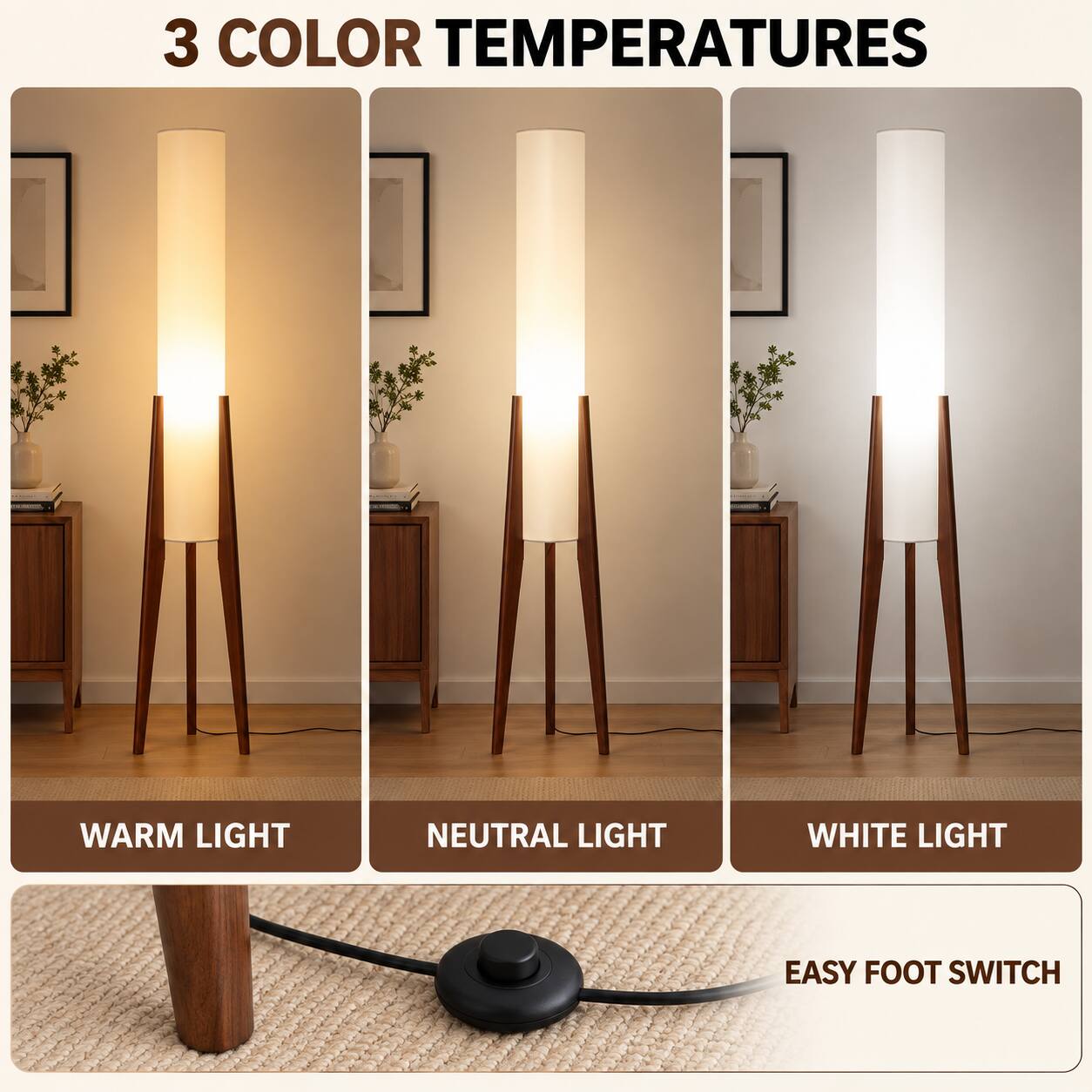 3 COLOR TEMPERATURES

WARM LIGHT
NEUTRAL LIGHT
WHITE LIGHT

EASY FOOT SWITCH