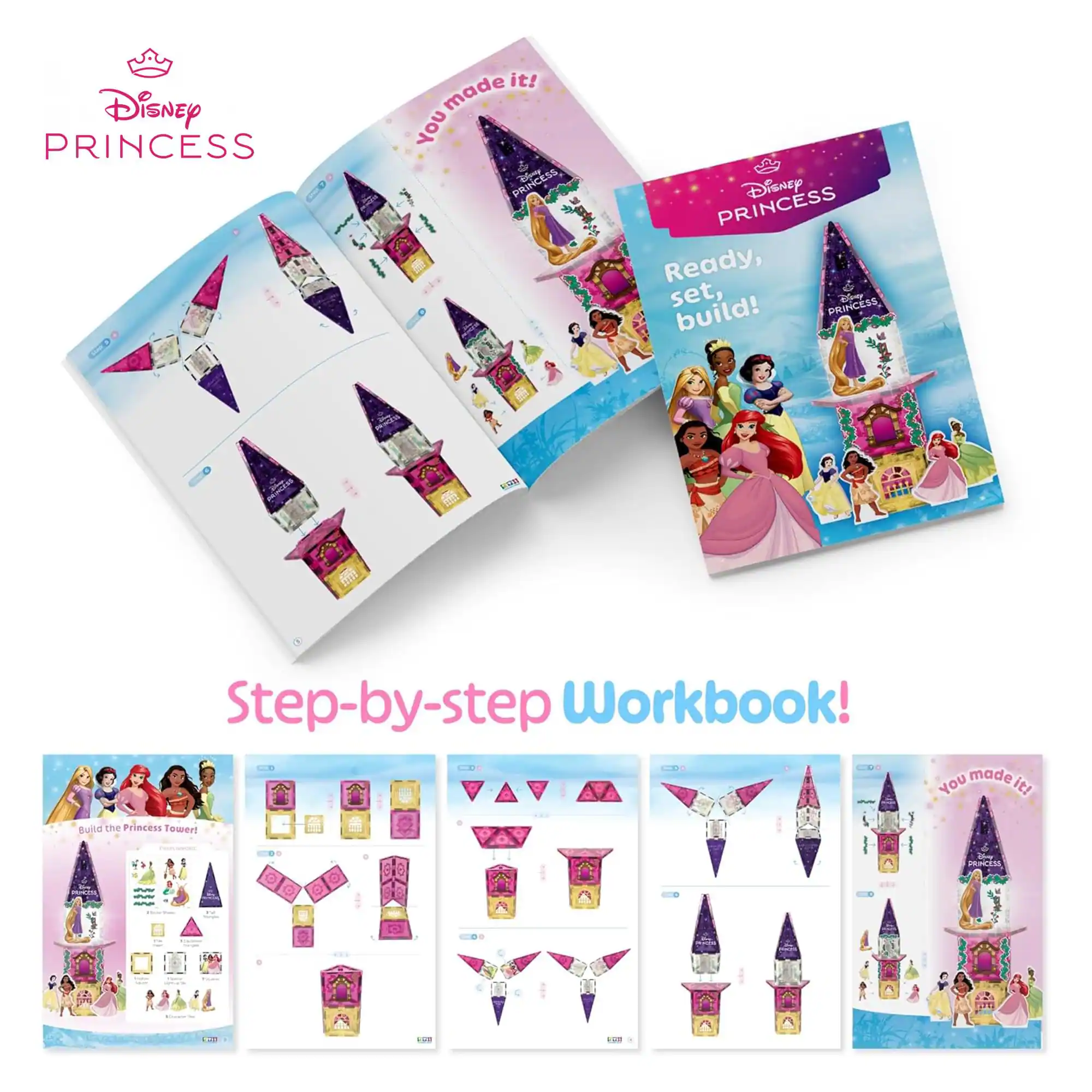 Disney PRINCESS it! made YOU PRINCESS  
Disney PRINCESS Ready, set, build!  
PRINCESS Disney Step-by-step Workbook!  
Build the Princess Tower!  
You made it!