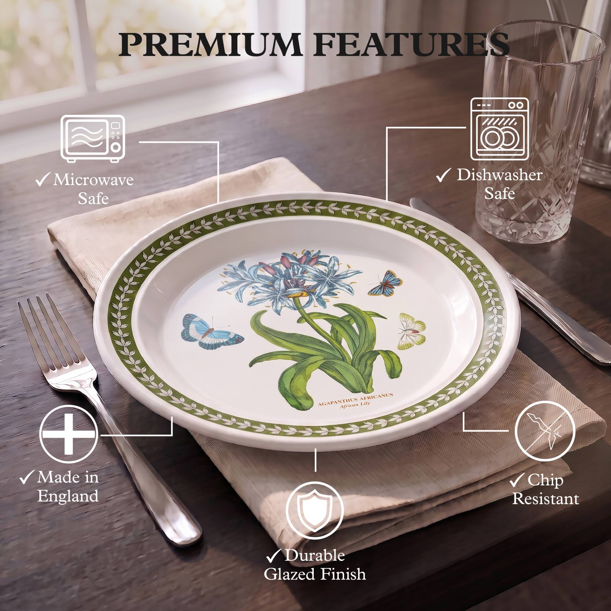 PREMIUM FEATURES

- Microwave Safe
- Dishwasher Safe
- Made in England
- Chip Resistant
- Durable Glazed Finish