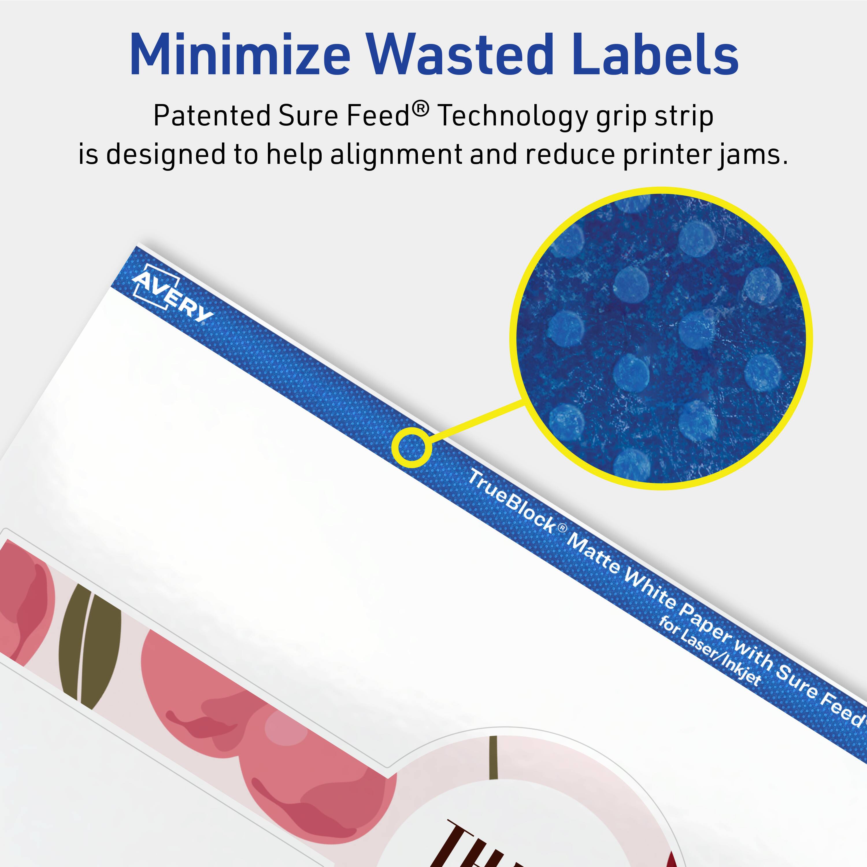 Minimize Wasted Labels

Patented Sure Feed® Technology grip strip is designed to help alignment and reduce printer jams.

AVERY TrueBlock Matte White for Paper Laser/Inkjet with Sure Feed