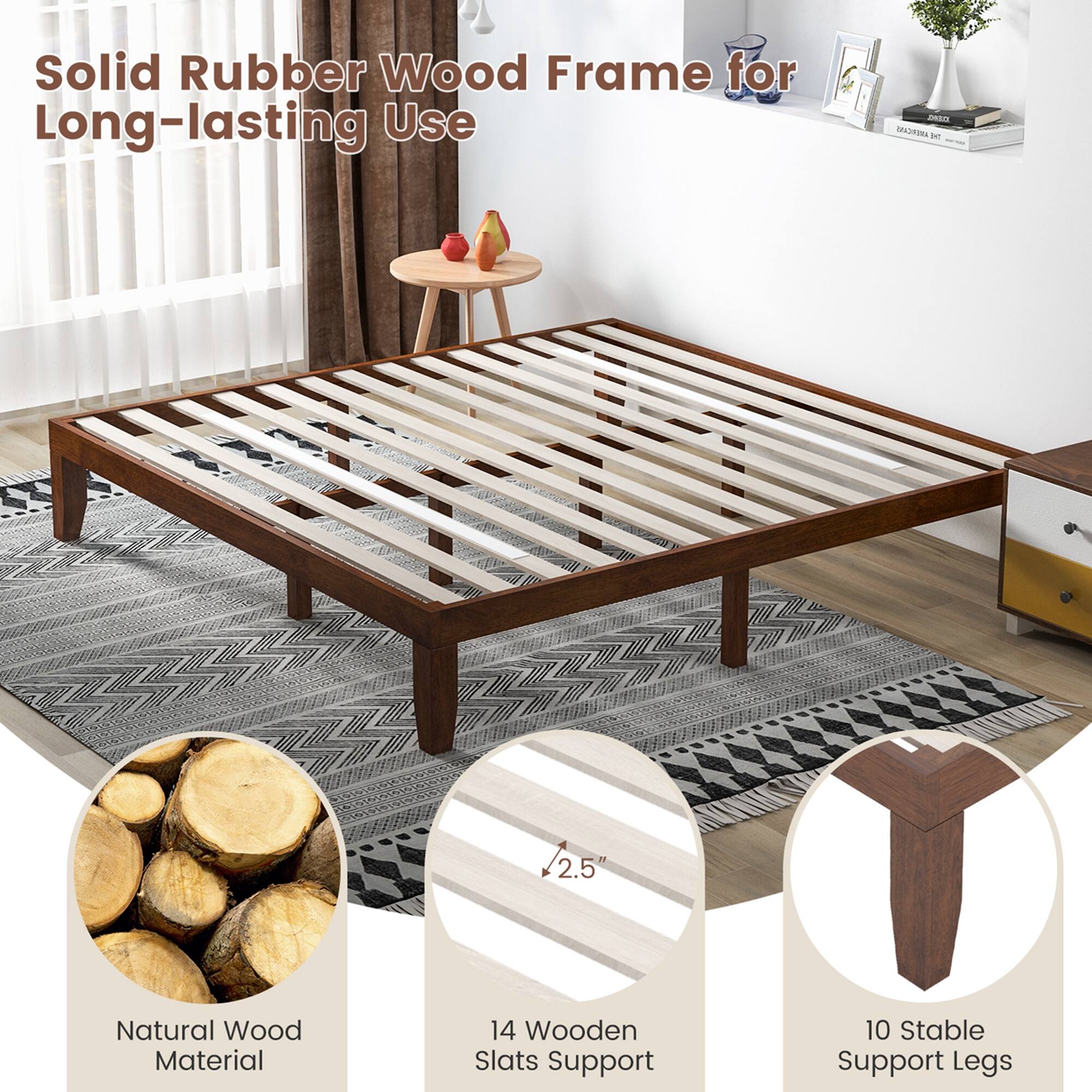 Solid Rubber Wood Frame for Long-lasting Use

- Natural Wood Material
- 14 Wooden Slats Support
- 10 Stable Support Legs
- 2.5" Wooden Support