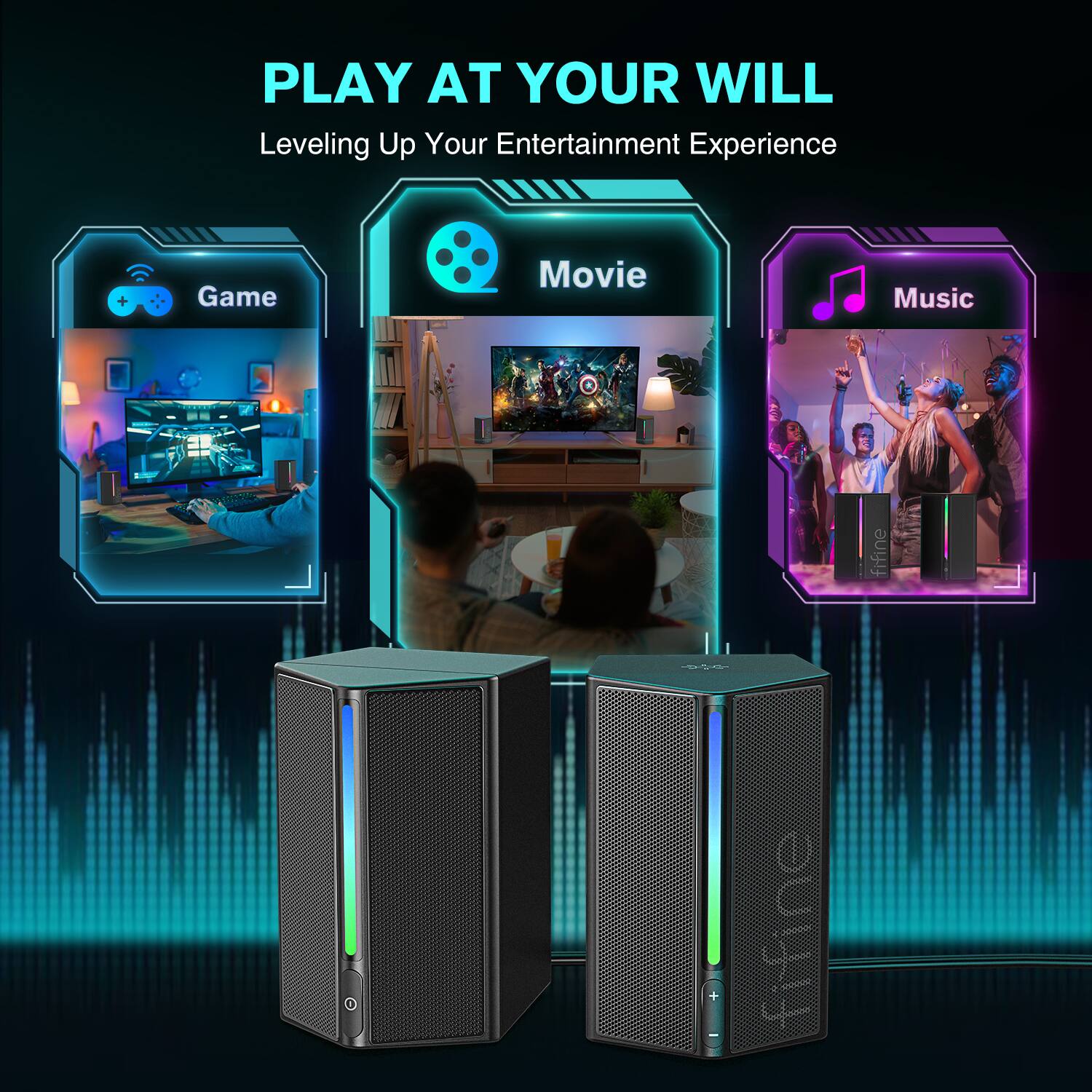 PLAY AT YOUR WILL  
Leveling Up Your Entertainment Experience  
Game Movie Music