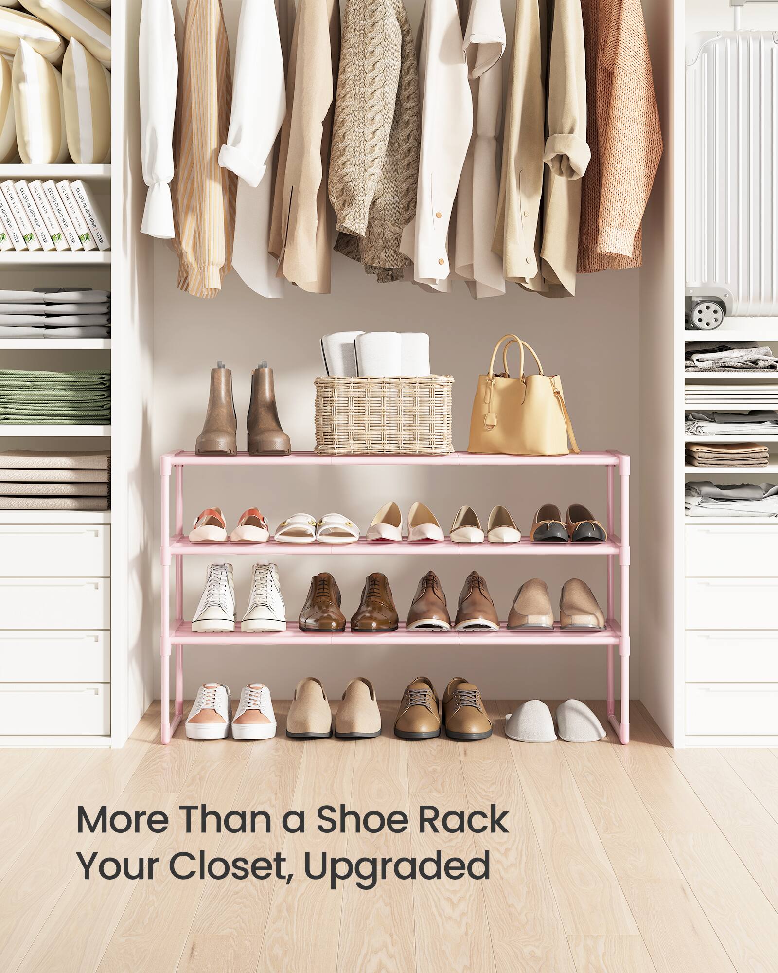 More Than a Shoe Rack  
Your Closet, Upgraded