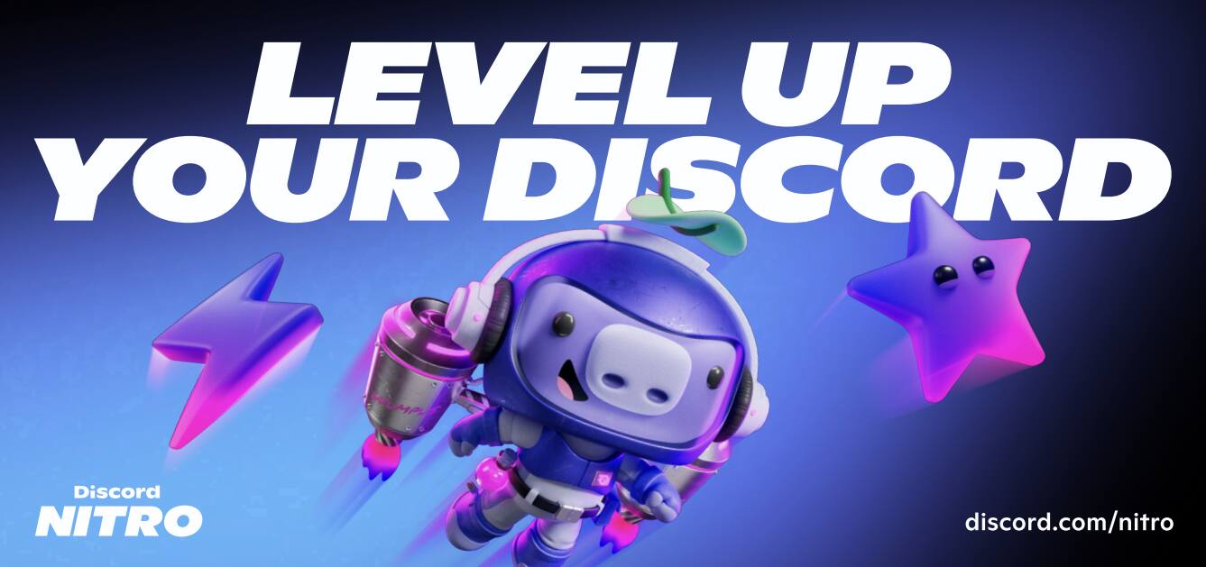 LEVEL UP YOUR DISCORD

Discord NITRO

discord.com/nitro