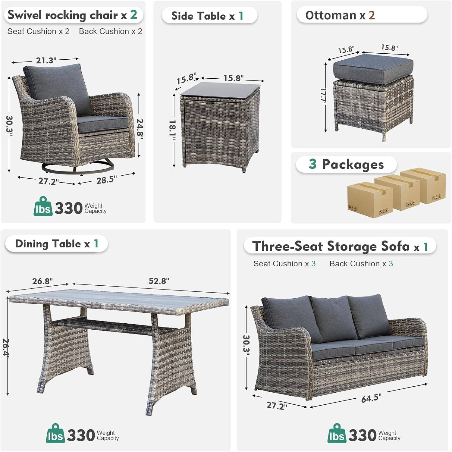 Swivel rocking chair x 2  
Seat Cushion x 2  
Back Cushion x 2  

Side Table x 1  

Ottoman x 2  

Dining Table x 1  

Three-Seat Storage Sofa x 1  
Seat Cushion x 3  
Back Cushion x 3  

3 Packages  

Dimensions:  
- Swivel rocking chair: 30.3" H x 21.3" W x 24.8" D  
- Side Table: 15.8" H x 18.1" W x 15.8" D  
- Ottoman: 15.8" H x 15.8" W x 15.8" D  
- Dining Table: 26.8" H x 52.8" W x 26.4" D  
- Three-Seat Storage Sofa: 30.3" H x 64.5" W x 27.2" D  

Weight Capacity: 330 lbs