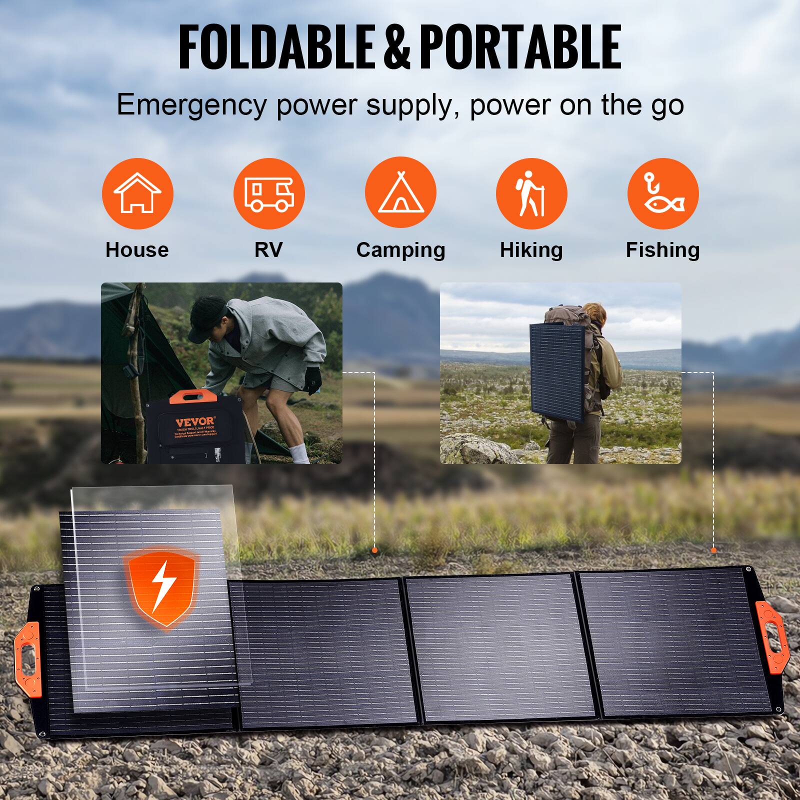 FOLDABLE & PORTABLE  
Emergency power supply, power on the go  

- House  
- RV  
- Camping  
- Hiking  
- Fishing  

VEVOR