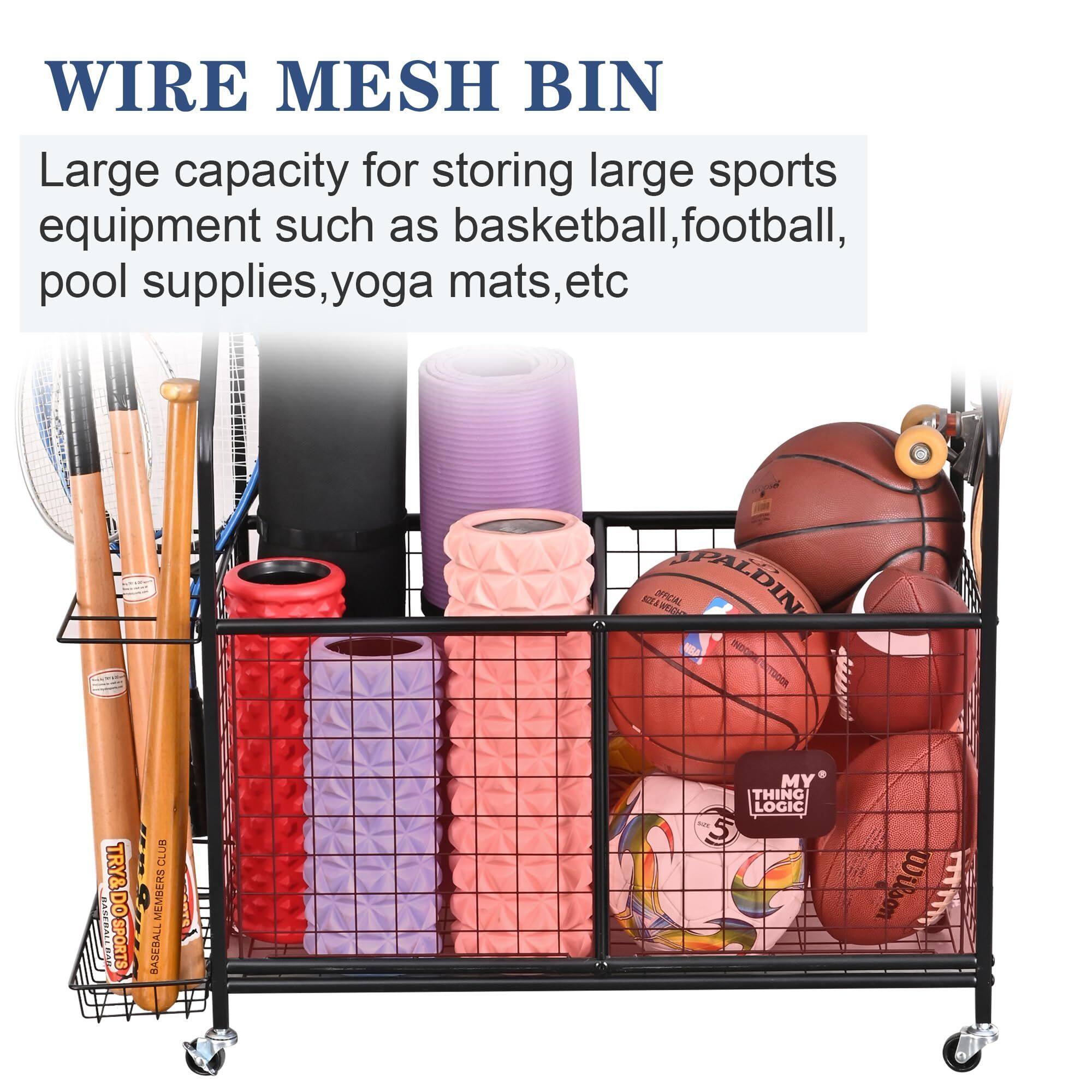 WIRE MESH BIN

Large capacity for storing large sports equipment such as basketball, football, pool supplies, yoga mats, etc.