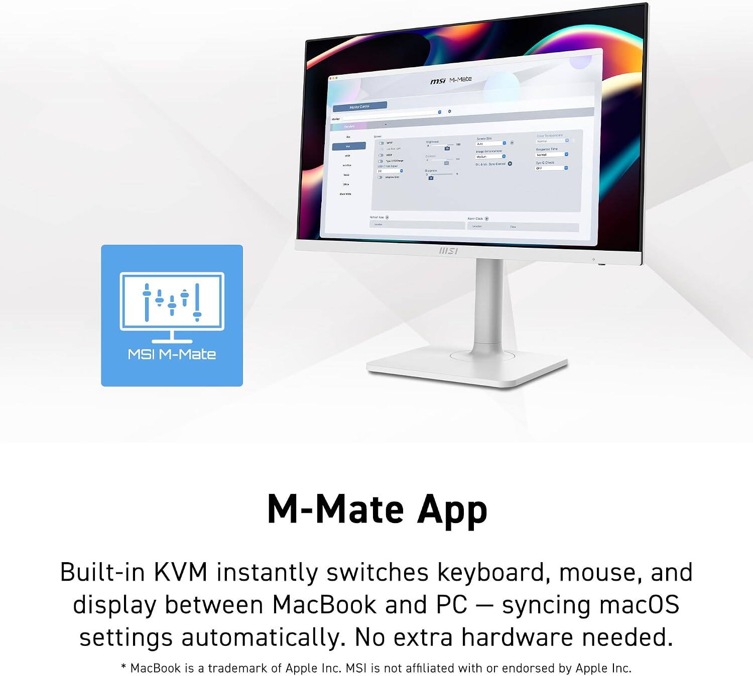 msi M-Mate - D - ISI MSI M-Mate M-Mate App Built-in KVM instantly switches keyboard, mouse, and display between MacBook and PC - syncing macOS settings automatically. No extra hardware needed. MacBook is a trademark of Apple Inc. MSI is not affiliated with or endorsed by Apple Inc.