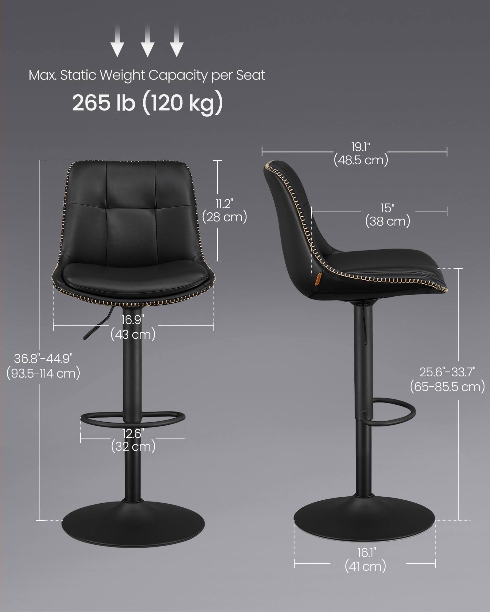 Max. Static Weight Capacity per Seat: 265 lb (120 kg)

- Seat Height: 11.2" (28 cm)
- Seat Width: 19.1" (48.5 cm)
- Seat Depth: 15" (38 cm)
- Seat Height Range: 36.8"-44.9" (93.5-114 cm)
- Seat Depth Range: 25.6"-33.7" (65-85.5 cm)
- Base Diameter: 12.6" (32 cm)
- Base Height: 16.1" (41 cm)