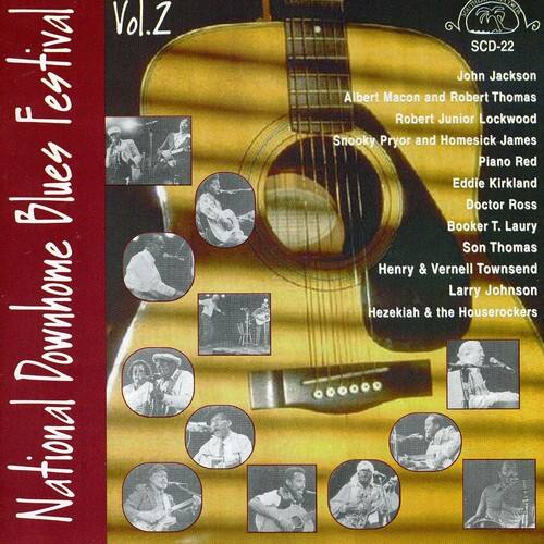 National Downhome Blues Festival  
Vol. Z  
SCD-22  

John Jackson  
Albert Macon and Robert Thomas  
Robert Junior Lockwood  
Snooky Pryor and Homesick James  
Piano Red Eddie Kirkland  
Doctor Ross Booker T. Laury  
Son Thomas Henry & Vernell Townsend  
Larry Johnson  
Hezekiah & the Houserockers