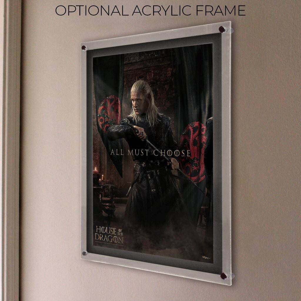 OPTIONAL ACRYLIC FRAME

ALL MUST CHOOSE

HOUSE OF THE DRAGON