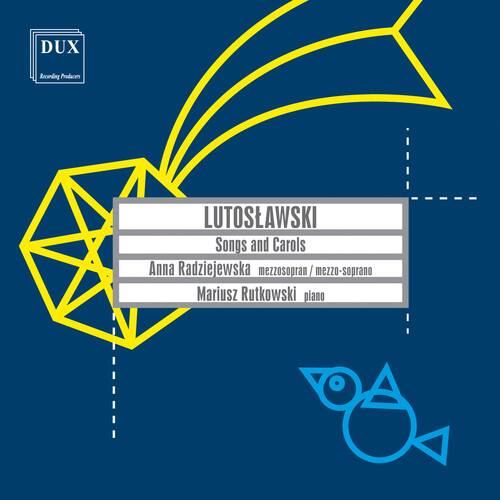 DUX Recording Productions

LUTOSŁAWSKI  
Songs and Carols  
Anna Radziejewska mezzosopran / mezzo-soprano  
Mariusz Rutkowski piano