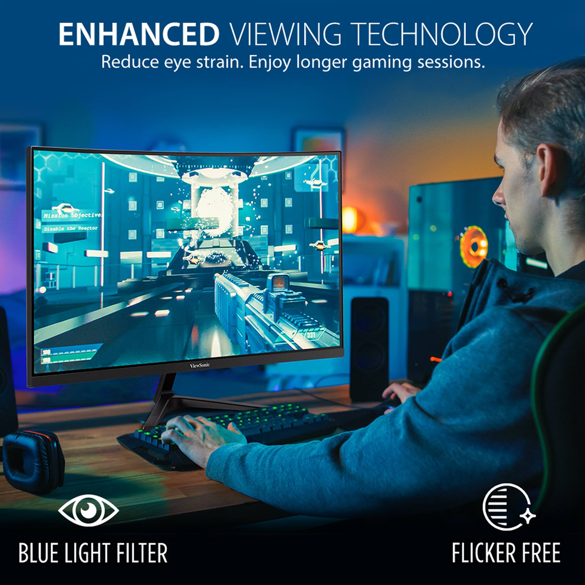 ENHANCED VIEWING TECHNOLOGY  
Reduce eye strain. Enjoy longer gaming sessions.

BLUE LIGHT FILTER  
FLICKER FREE