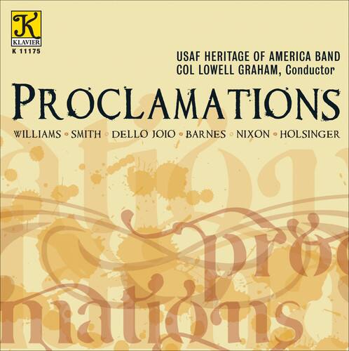 K KLAVER  
K 11175  

USAF HERITAGE OF AMERICA BAND  
COL LOWELL GRAHAM, Conductor  

PROCLAMATIONS  

WILLIAMS • SMITH • DELLO JOIO • BARNES • NIXON • HOLSINGER  

Proclamations