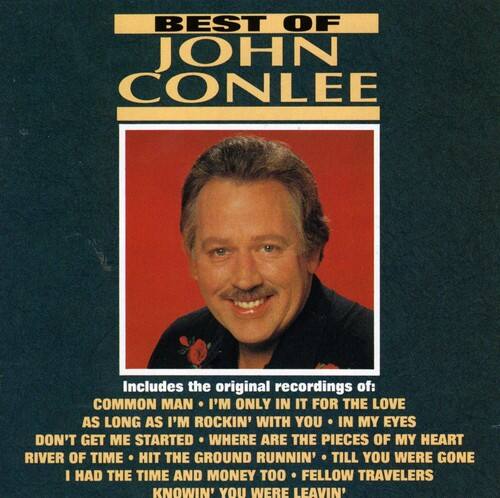BEST OF JOHN CONLEE

Includes the original recordings of:

COMMON MAN  
I'M ONLY IN IT FOR THE LOVE  
AS LONG AS I'M ROCKIN' WITH YOU  
IN MY EYES  
DON'T GET ME STARTED  
WHERE ARE THE PIECES OF MY HEART  
RIVER OF TIME  
HIT THE GROUND RUNNIN'  
TILL YOU WERE GONE  
I HAD THE TIME AND MONEY TOO  
FELLOW TRAVELERS  
KNOWN' YOU WERE LEAVIN'