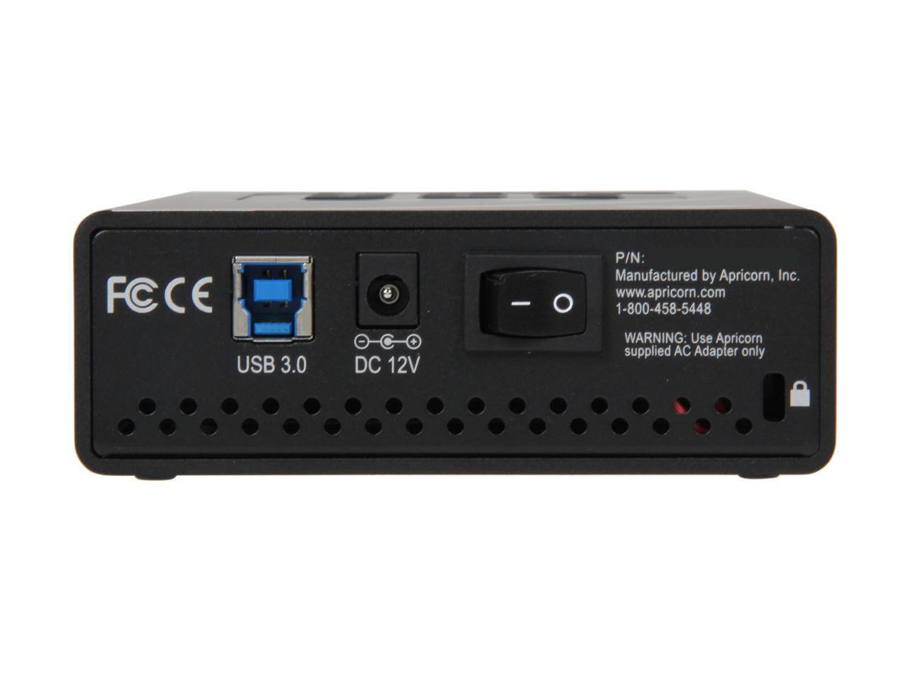 FCCE USB 3.0 DC 12V  
P/N:  
Manufactured by Apricorn, Inc.  
www.apricorn.com  
1-800-458-5448  
WARNING: Use Apricorn supplied AC Adapter only