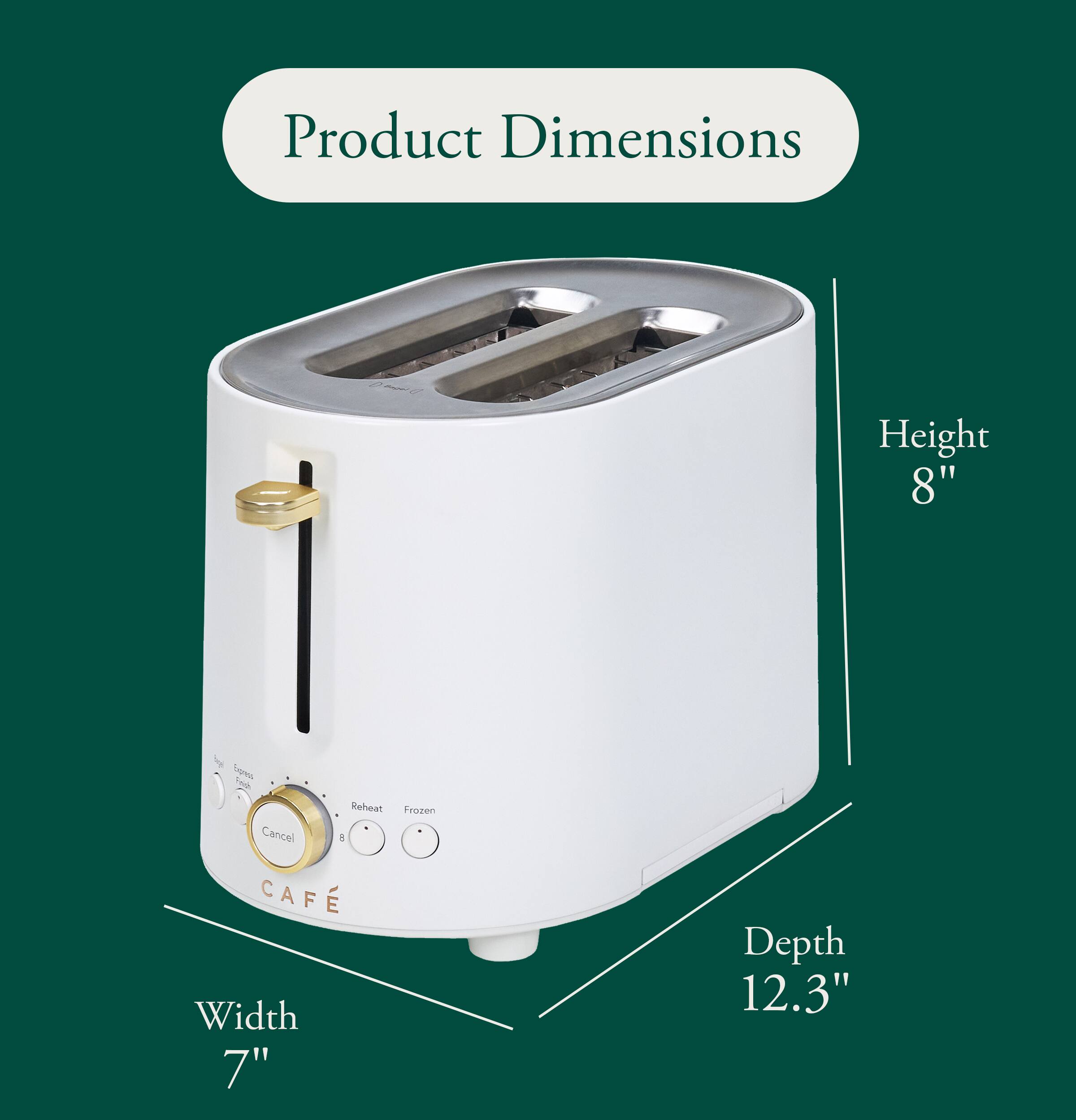 Product Dimensions  
Height 8"  
Width 7"  
Depth 12.3"