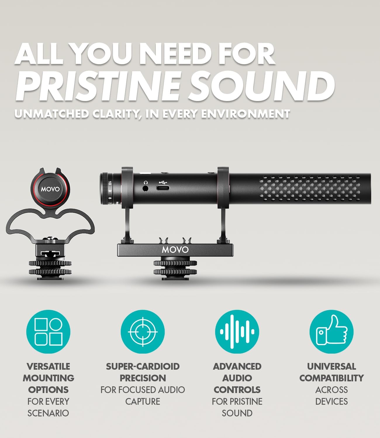 ALL YOU NEED FOR PRISTINE SOUND  
UNMATCHED CLARITY, IN EVERY ENVIRONMENT  

VERSATILE MOUNTING OPTIONS FOR EVERY SCENARIO  
SUPER-CARDIOID PRECISION FOR FOCUSED AUDIO CAPTURE  
ADVANCED AUDIO CONTROLS FOR PRISTINE SOUND  
UNIVERSAL COMPATIBILITY ACROSS DEVICES