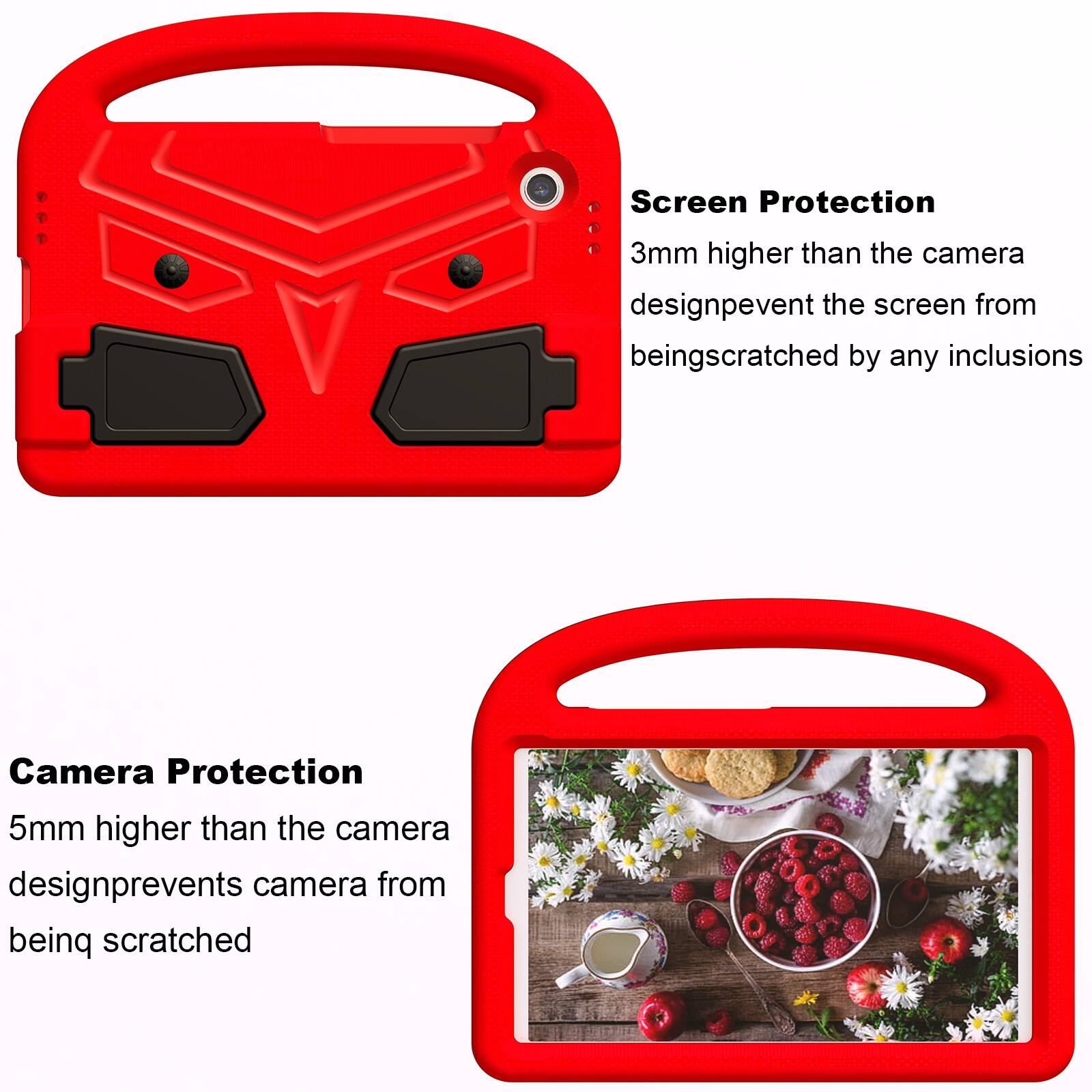 Screen Protection  
3mm higher than the camera design prevents the screen from being scratched by any inclusions  

Camera Protection  
5mm higher than the camera design prevents camera from being scratched