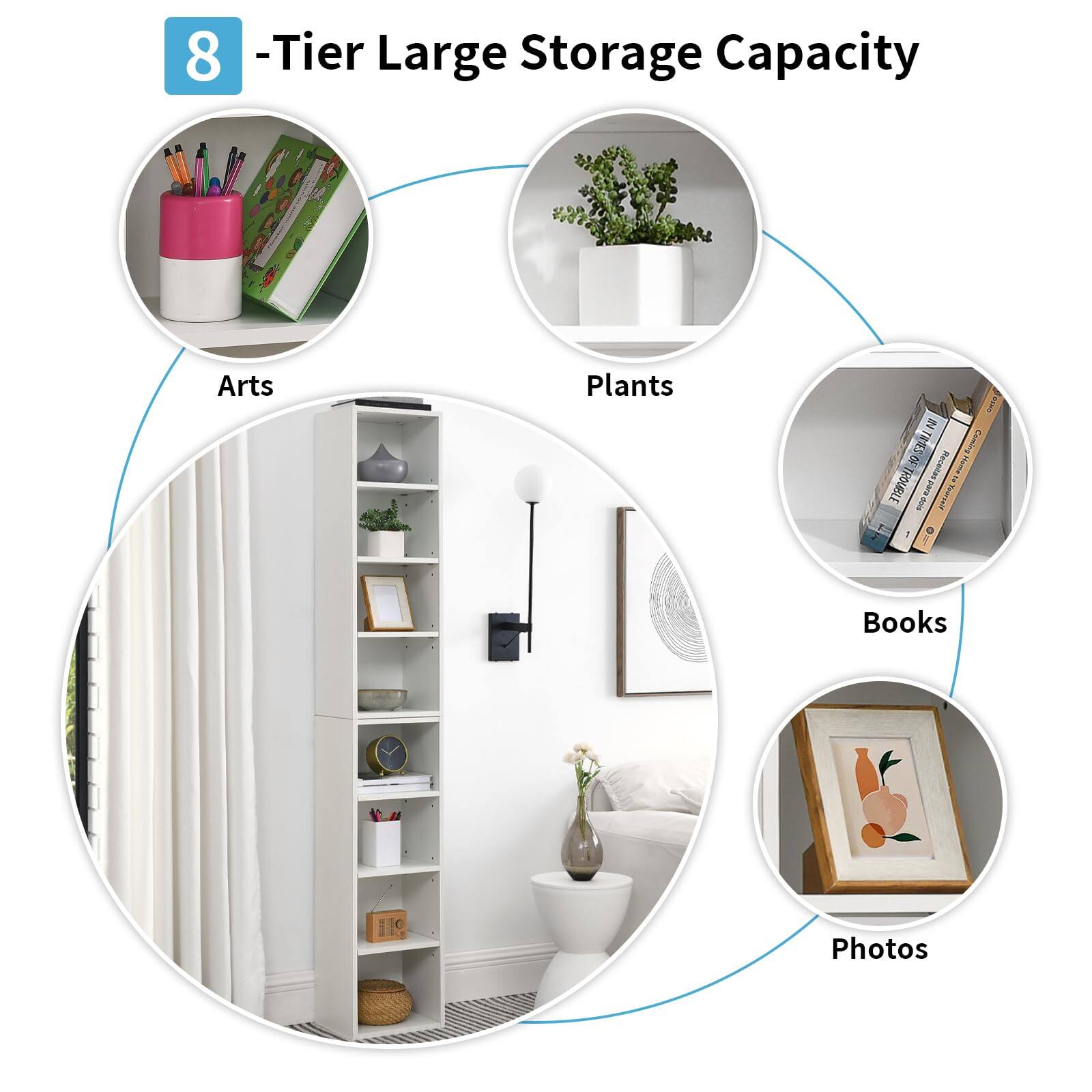 8-Tier Large Storage Capacity

- Arts
- Plants
- Books
- Photos