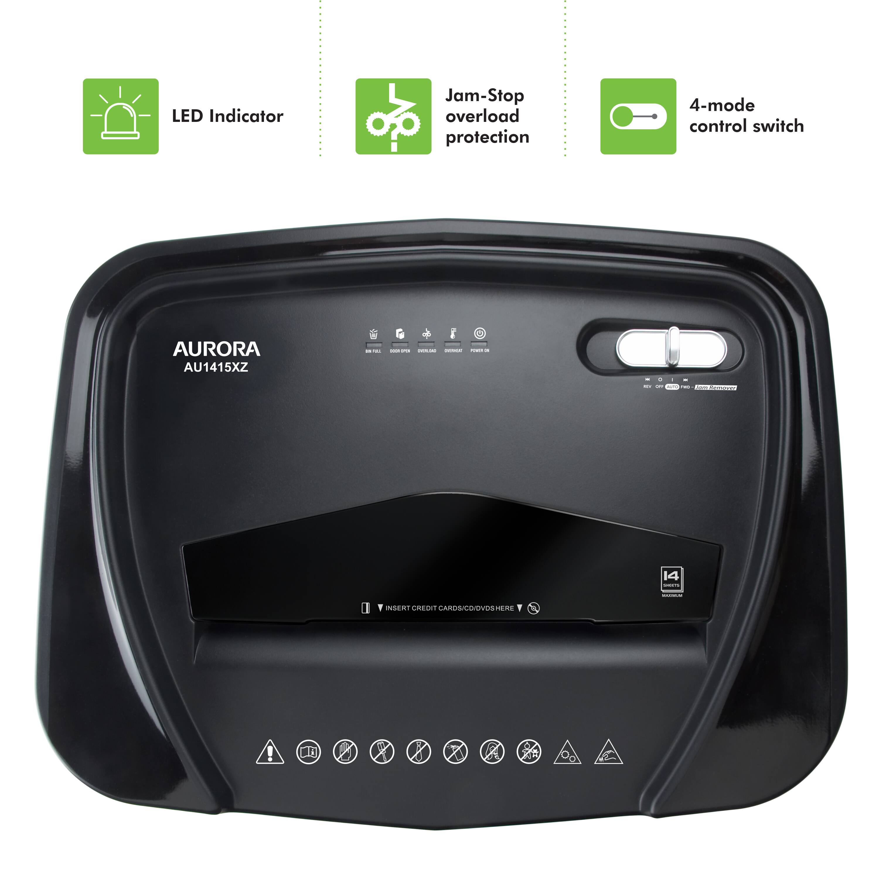 LED Indicator  
Jam-Stop overload protection  
4-mode control switch  
AURORA AU1415XZ  

INSERT CREDIT CARDS/CD/DVDs HERE