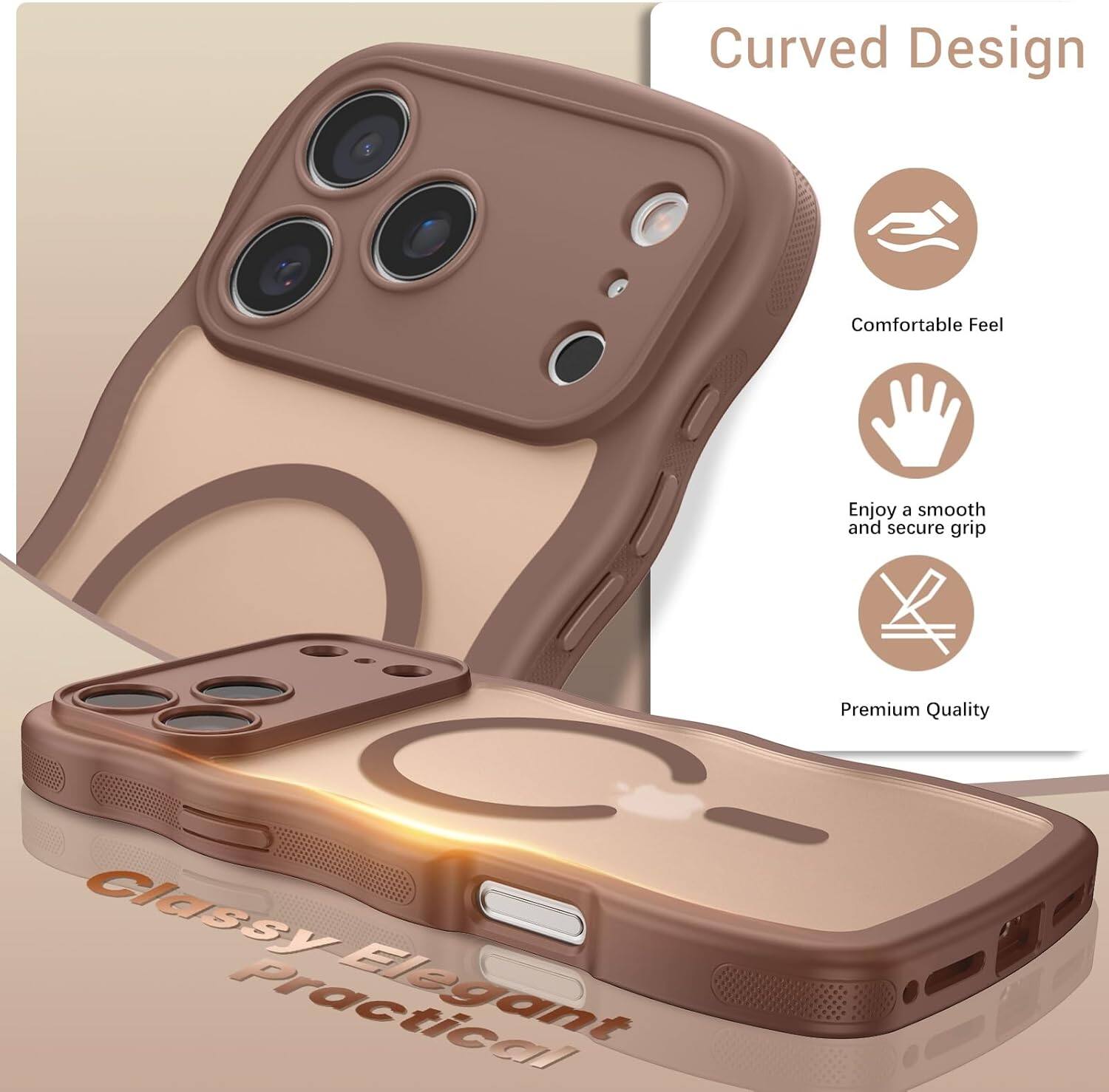 Curved Design  
Comfortable Feel  
Enjoy a smooth and secure grip  
Premium Quality  
Classy Elegant Practical