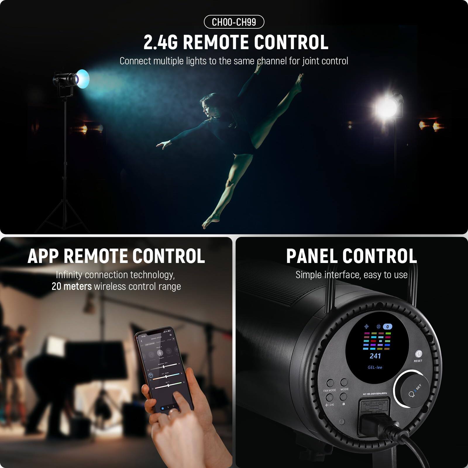 CHOO-CH99

2.4G REMOTE CONTROL  
Connect multiple lights to the same channel for joint control

APP REMOTE CONTROL  
Infinity connection technology, 20 meters wireless control range

PANEL CONTROL  
Simple interface, easy to use