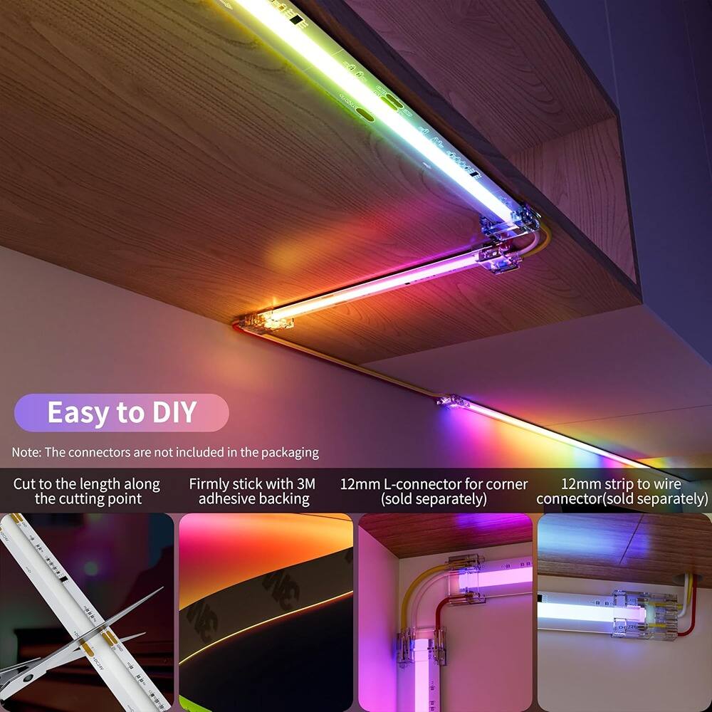 Easy to DIY

Note: The connectors are not included in the packaging

- Cut to the length along the cutting point
- Firmly stick with 3M adhesive backing
- 12mm L-connector for corner (sold separately)
- 12mm strip to wire connector (sold separately)