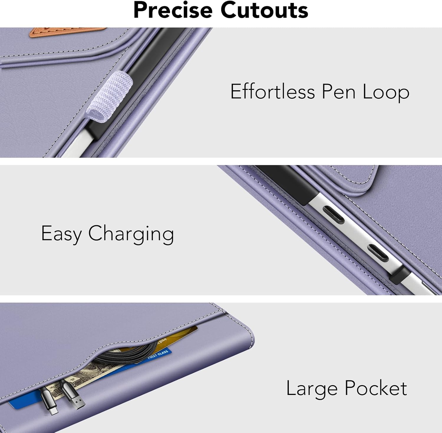 Precise Cutouts  
Effortless Pen Loop  
Easy Charging  
Large Pocket