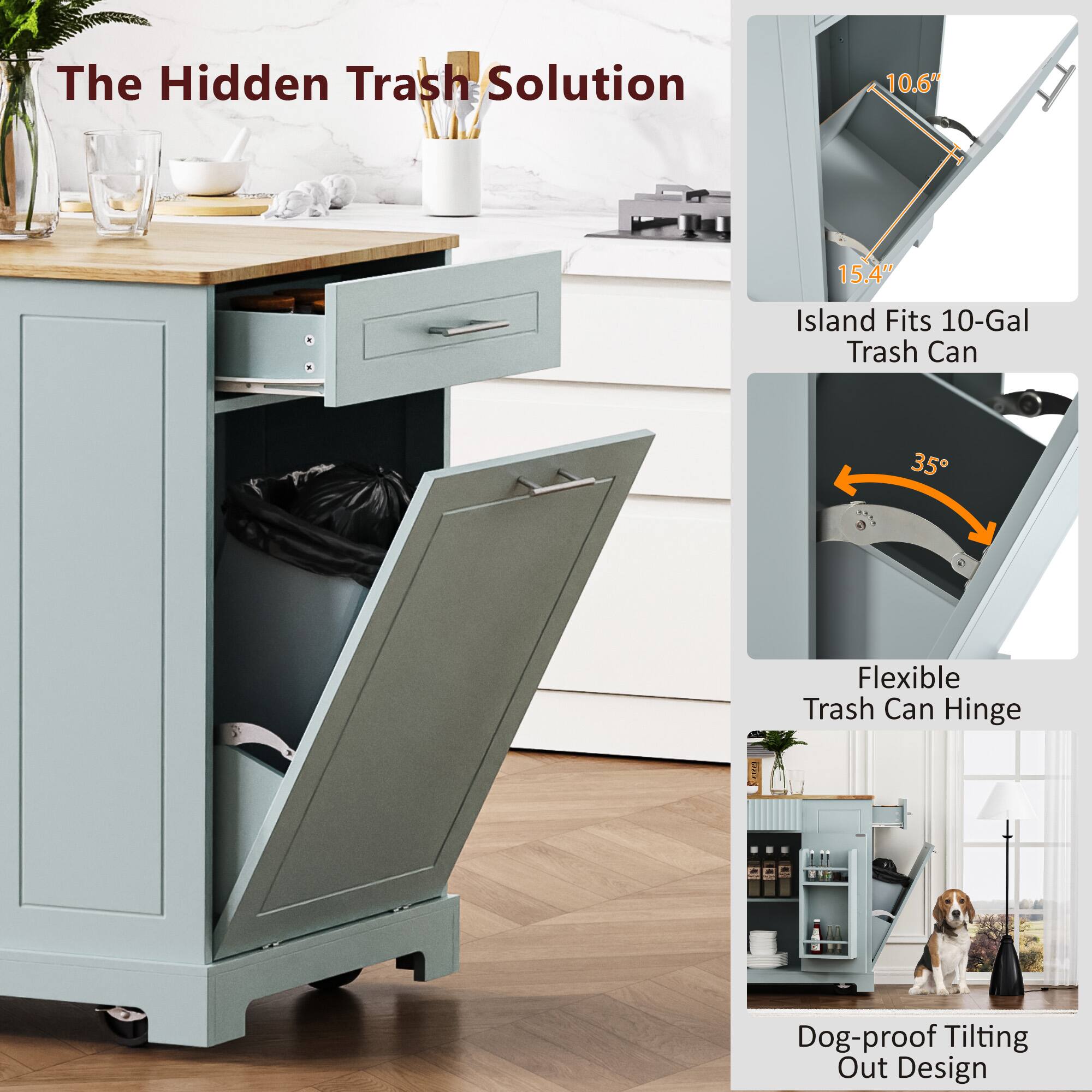 The Hidden Trash Solution

- Island Fits 10-Gal Trash Can
  - 10.6"
  - 15.4"

- Flexible Trash Can Hinge
  - 35°

- Dog-proof Tilting Out Design