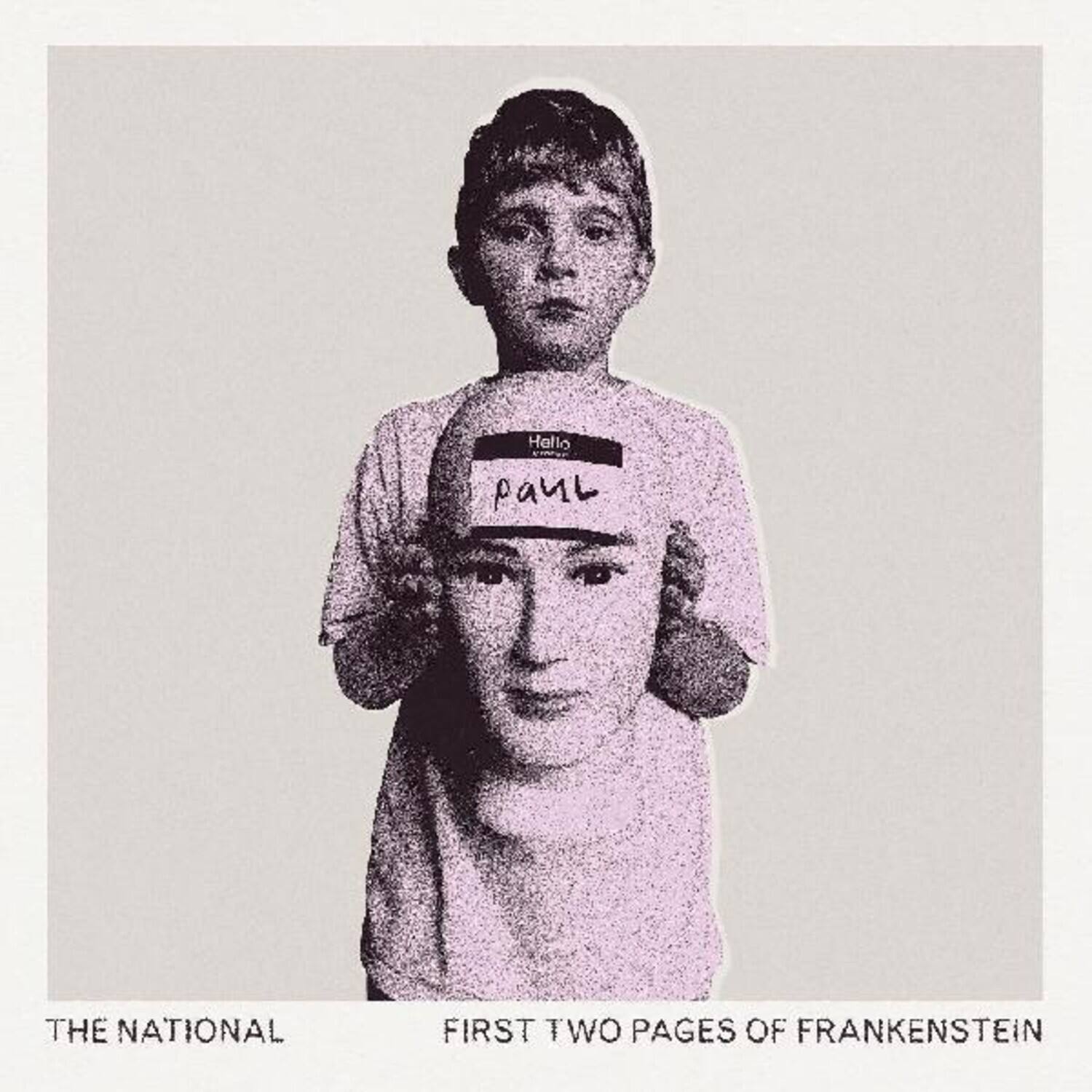 Hello Paul  
THE NATIONAL  
FIRST TWO PAGES OF FRANKENSTEIN