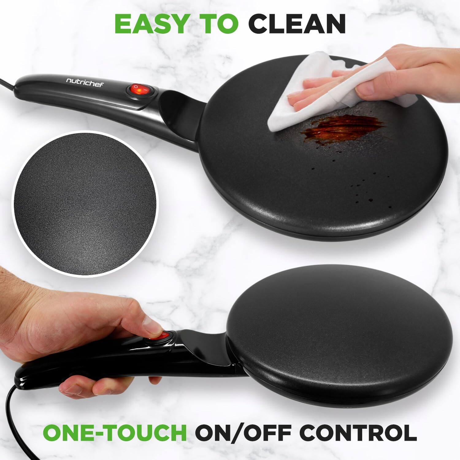 EASY TO CLEAN  
ONE-TOUCH ON/OFF CONTROL