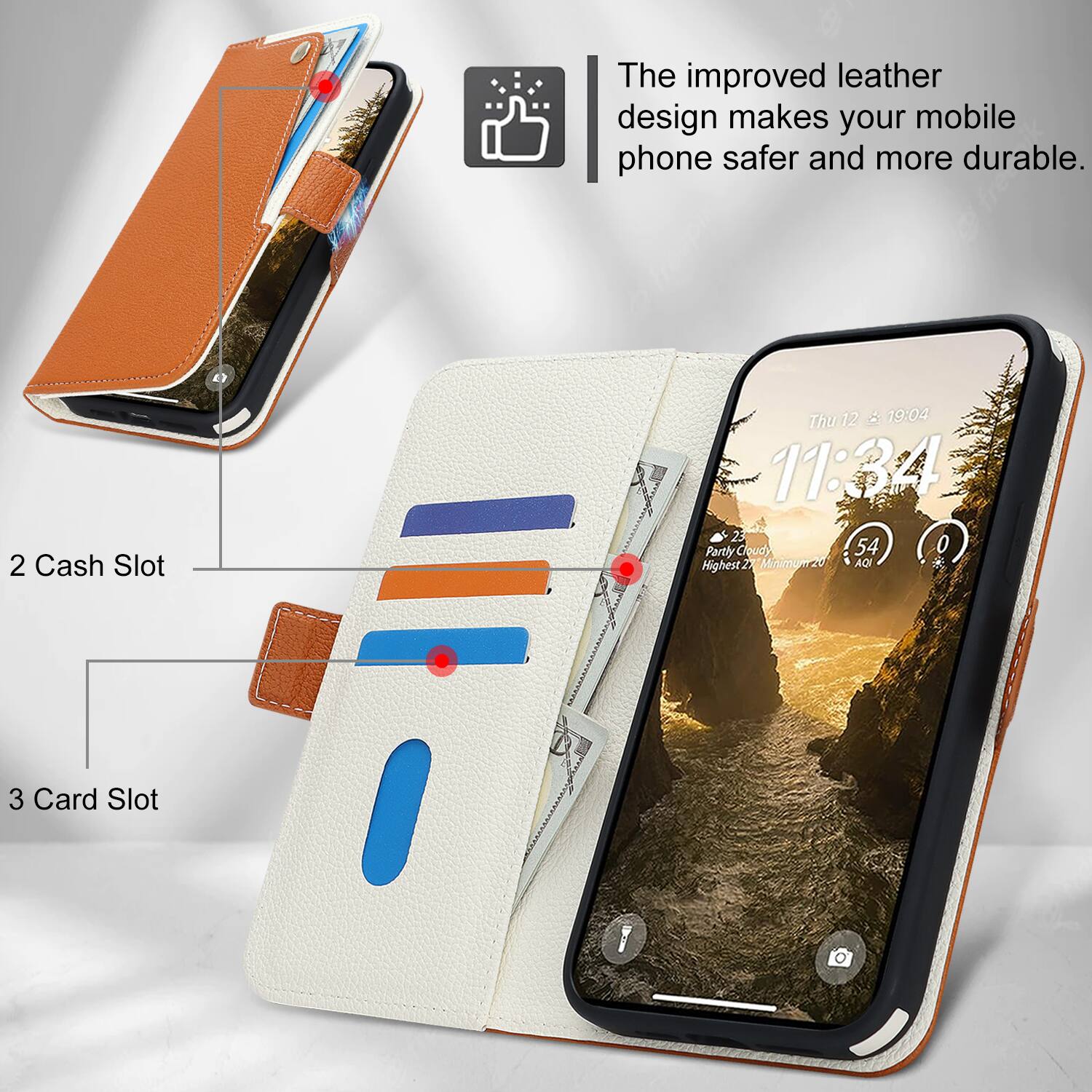 The improved leather design makes your mobile phone safer and more durable.  
2 Cash Slot  
3 Card Slot