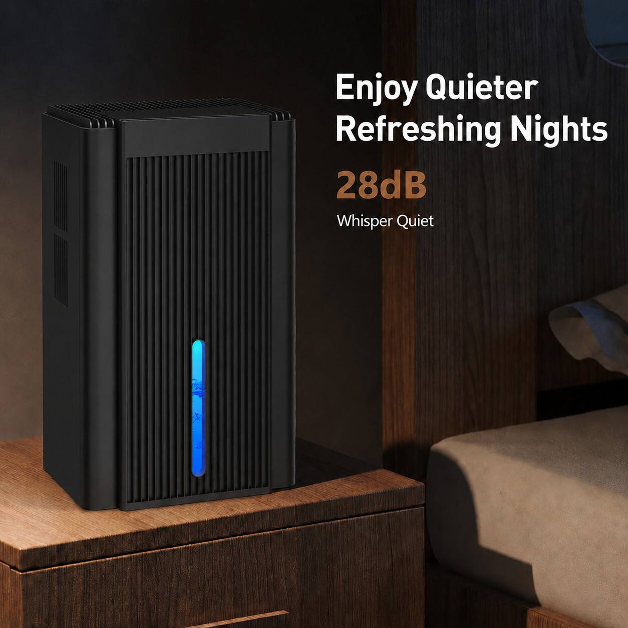 Enjoy Quieter Refreshing Nights  
28dB Whisper Quiet