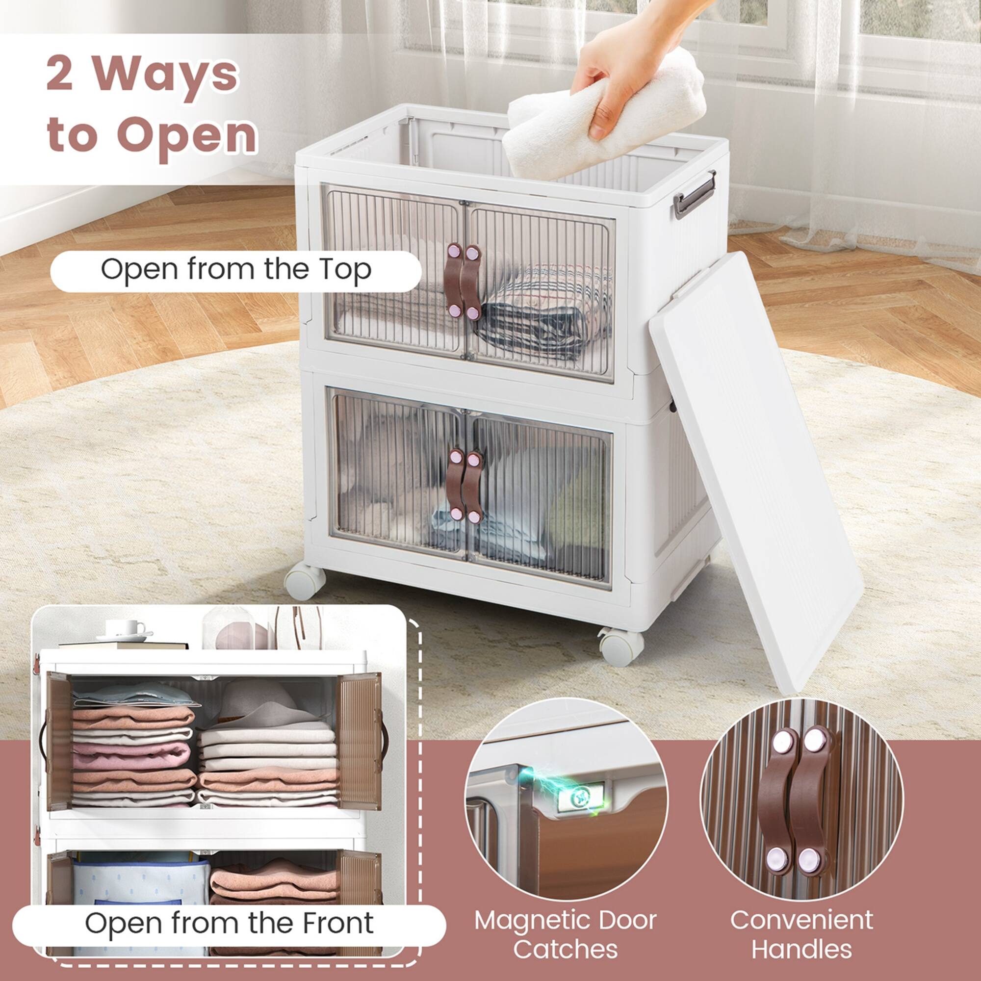 2 Ways to Open  
Open from the Top  
Open from the Front  
Magnetic Door Catches  
Convenient Handles