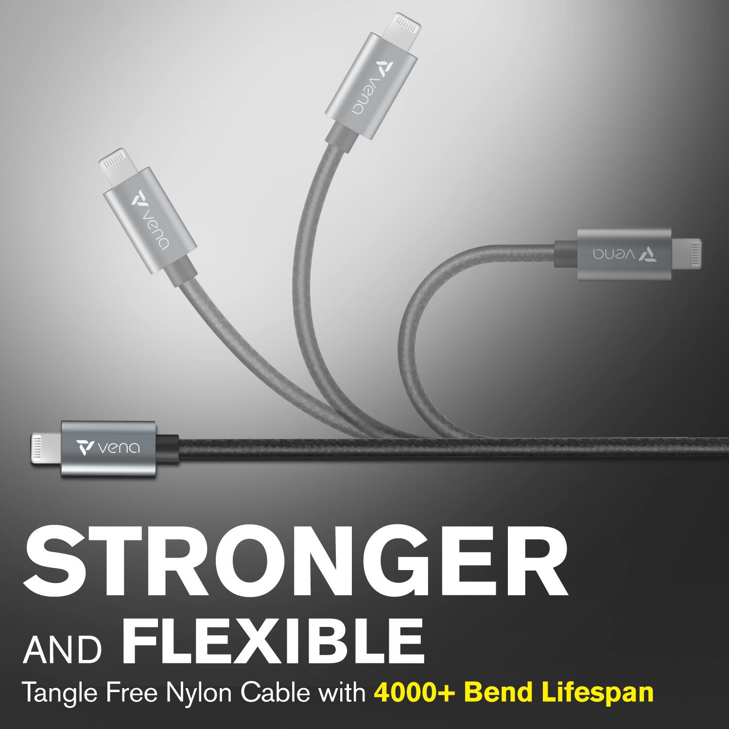 STRONGER AND FLEXIBLE  
Tangle Free Nylon Cable with 4000+ Bend Lifespan