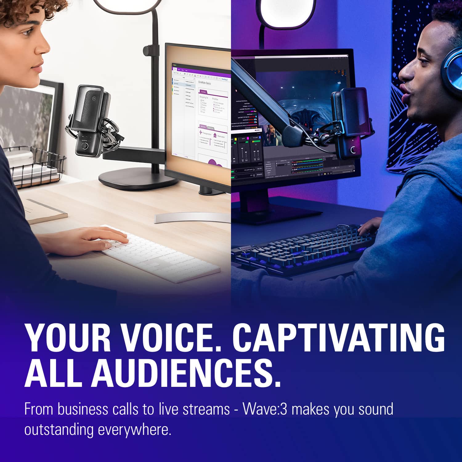 Your Voice. Captivating All Audiences. From business calls to live streams - Wave:3 makes you sound outstanding everywhere.