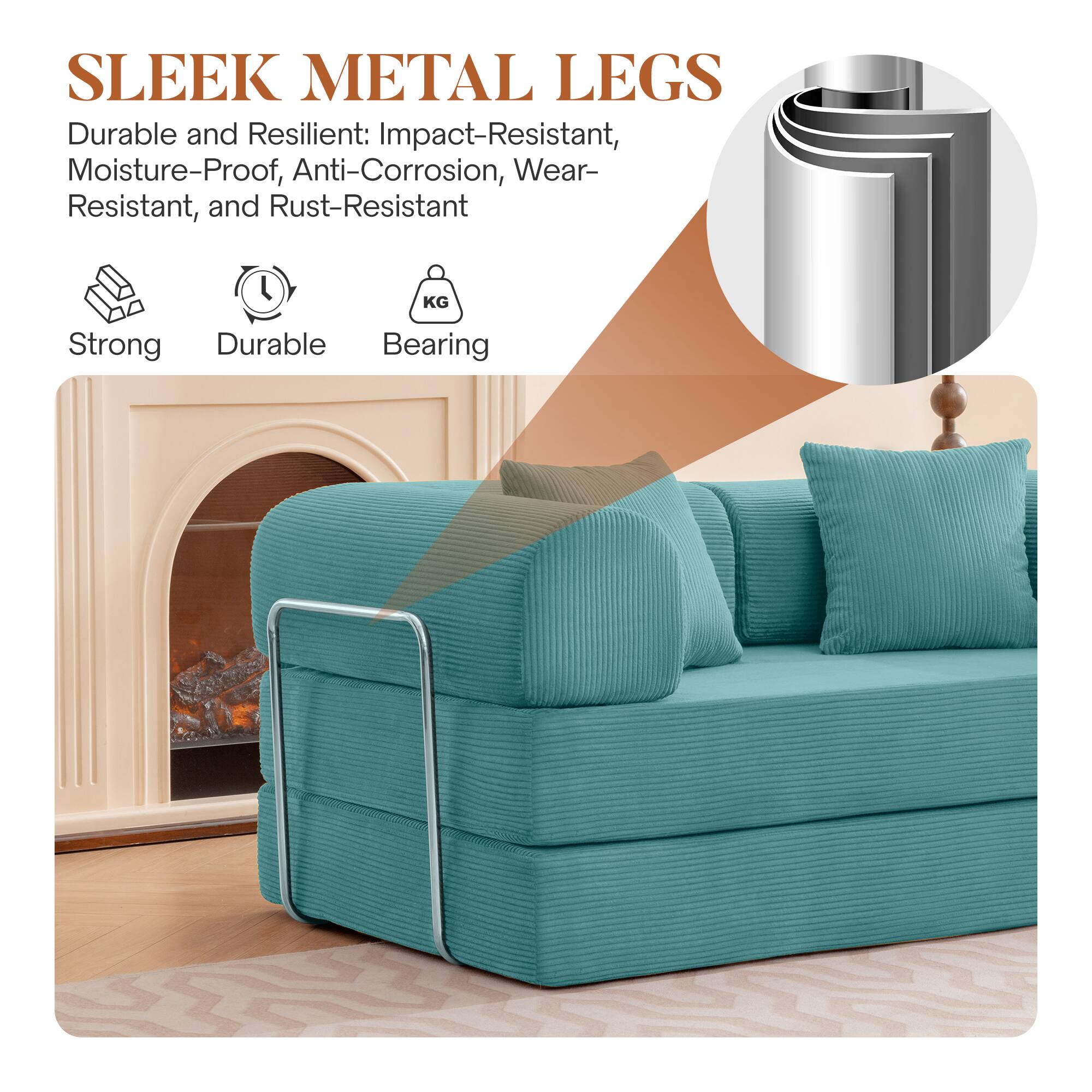 SLEEK METAL LEGS

Durable and Resilient: Impact-Resistant, Moisture-Proof, Anti-Corrosion, Wear-Resistant, and Rust-Resistant

Strong  
Durable  
Bearing