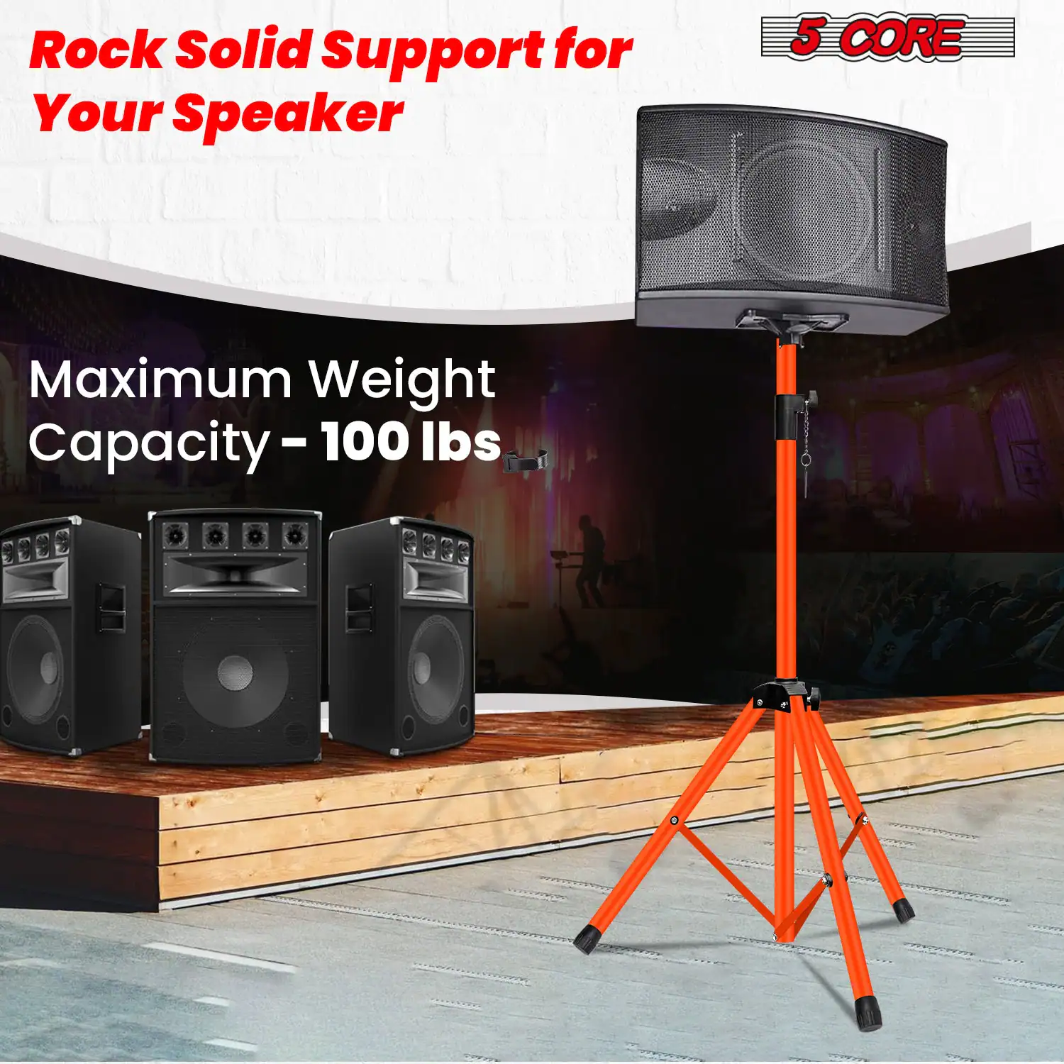Rock Solid Support for Your Speaker

5 CORE

Maximum Weight Capacity: 10 - 100 lbs