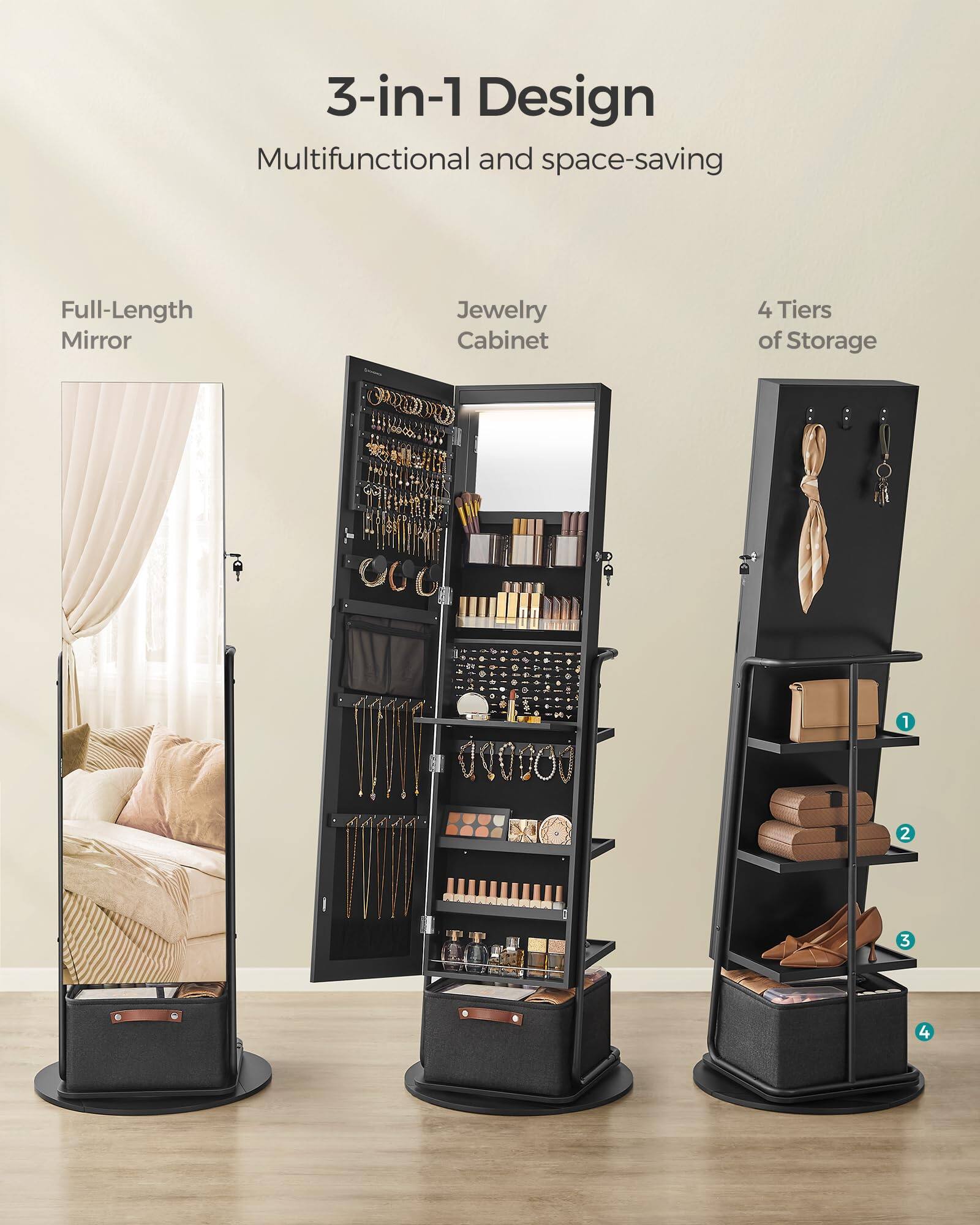 3-in-1 Design  
Multifunctional and space-saving  

Full-Length Mirror  
Jewelry Cabinet  
4 Tiers of Storage  

1  
2  
3  
4
