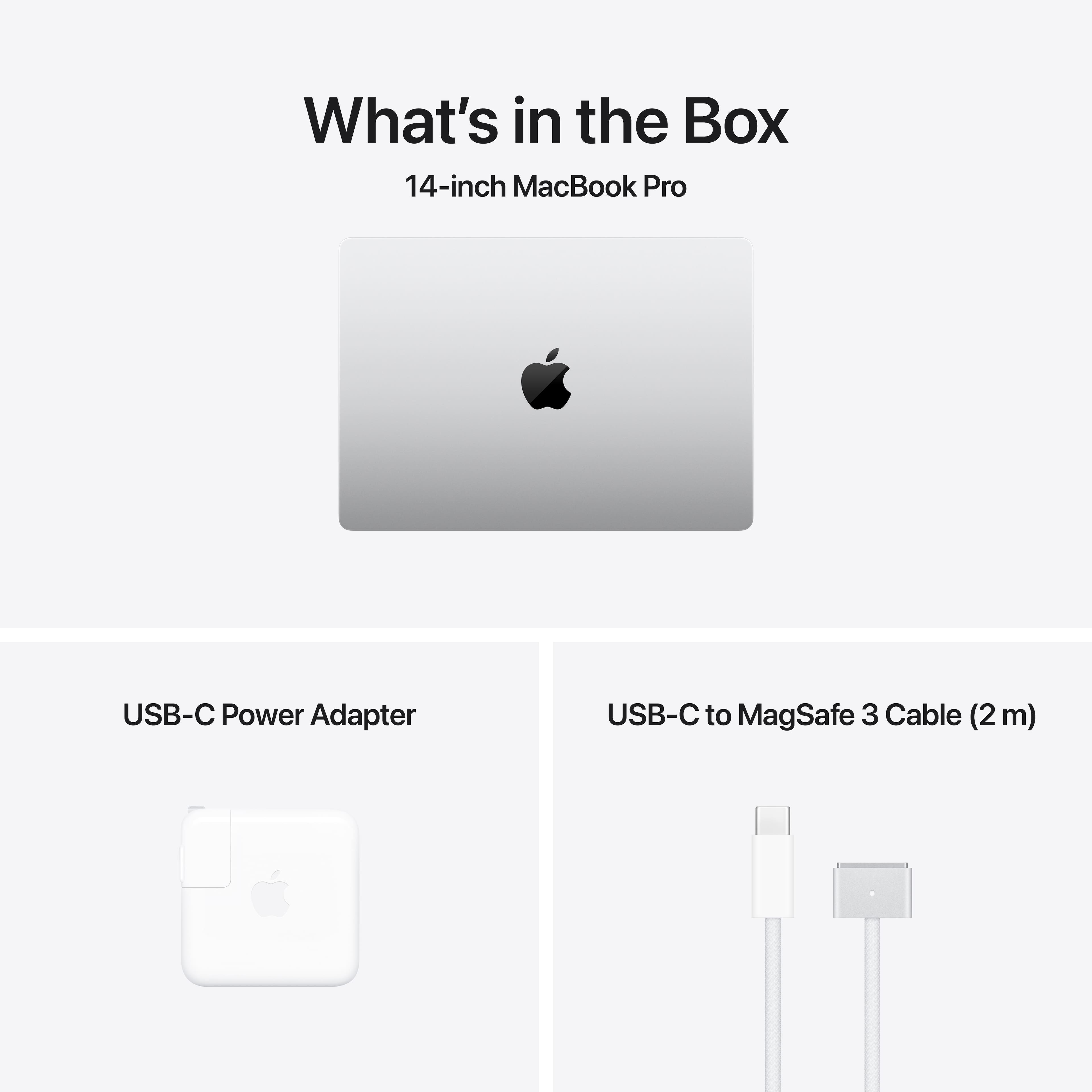 What's in the Box: 14-inch MacBook Pro USB-C Power Adapter USB-C to MagSafe 3 Cable (2m)