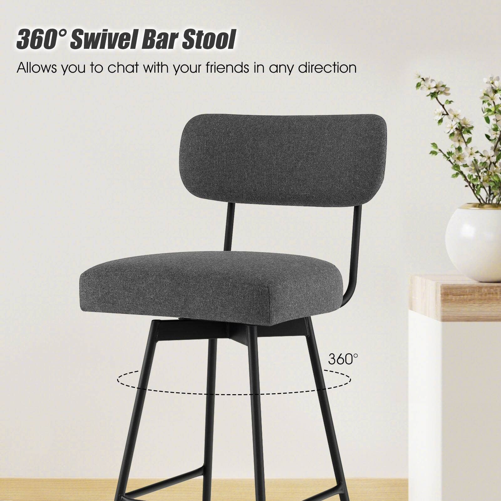 360° Swivel Bar Stool  
Allows you to chat with your friends in any direction