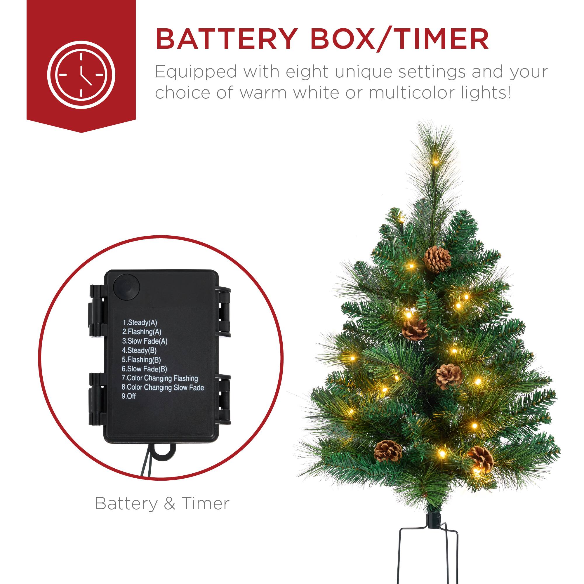 BATTERY BOX/TIMER  
Equipped with eight unique settings and your choice of warm white or multicolor lights!  

1. Steady (A)  
2. Flashing (A)  
3. Slow Fade (A)  
4. Steady (B)  
5. Flashing (B)  
6. Slow Fade (B)  
7. Color Changing Flashing  
8. Color Changing Slow Fade  
9. Off  

Battery & Timer