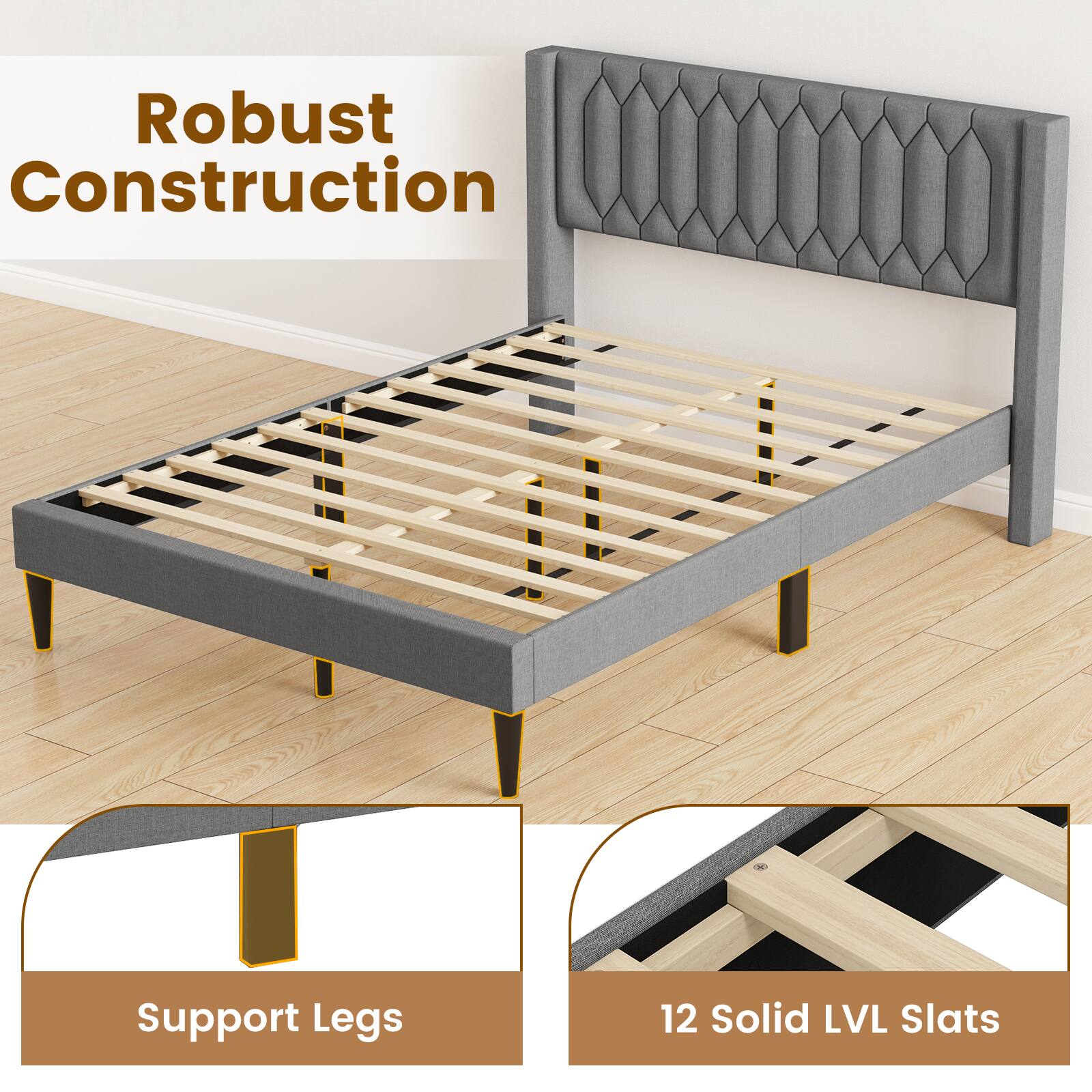 Robust Construction

Support Legs

12 Solid LVL Slats
