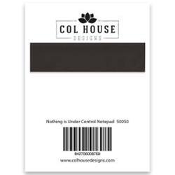 COL HOUSE DESIGNS  
Nothing is Under Control Netepad 50050  
BAT5600ATE0  
www.cohousedesigns.com
