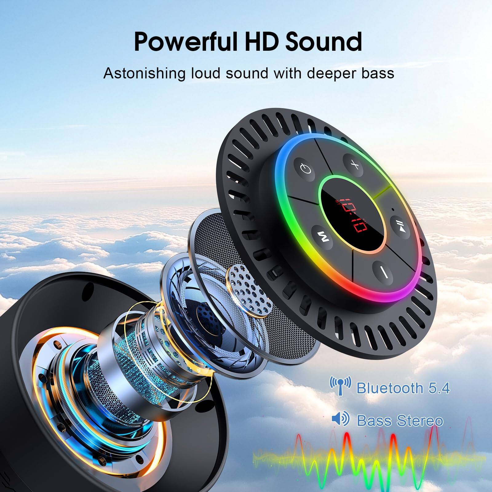 Powerful HD Sound  
Astonishing loud sound with deeper bass  

Bluetooth 5.4  
Bass Stereo