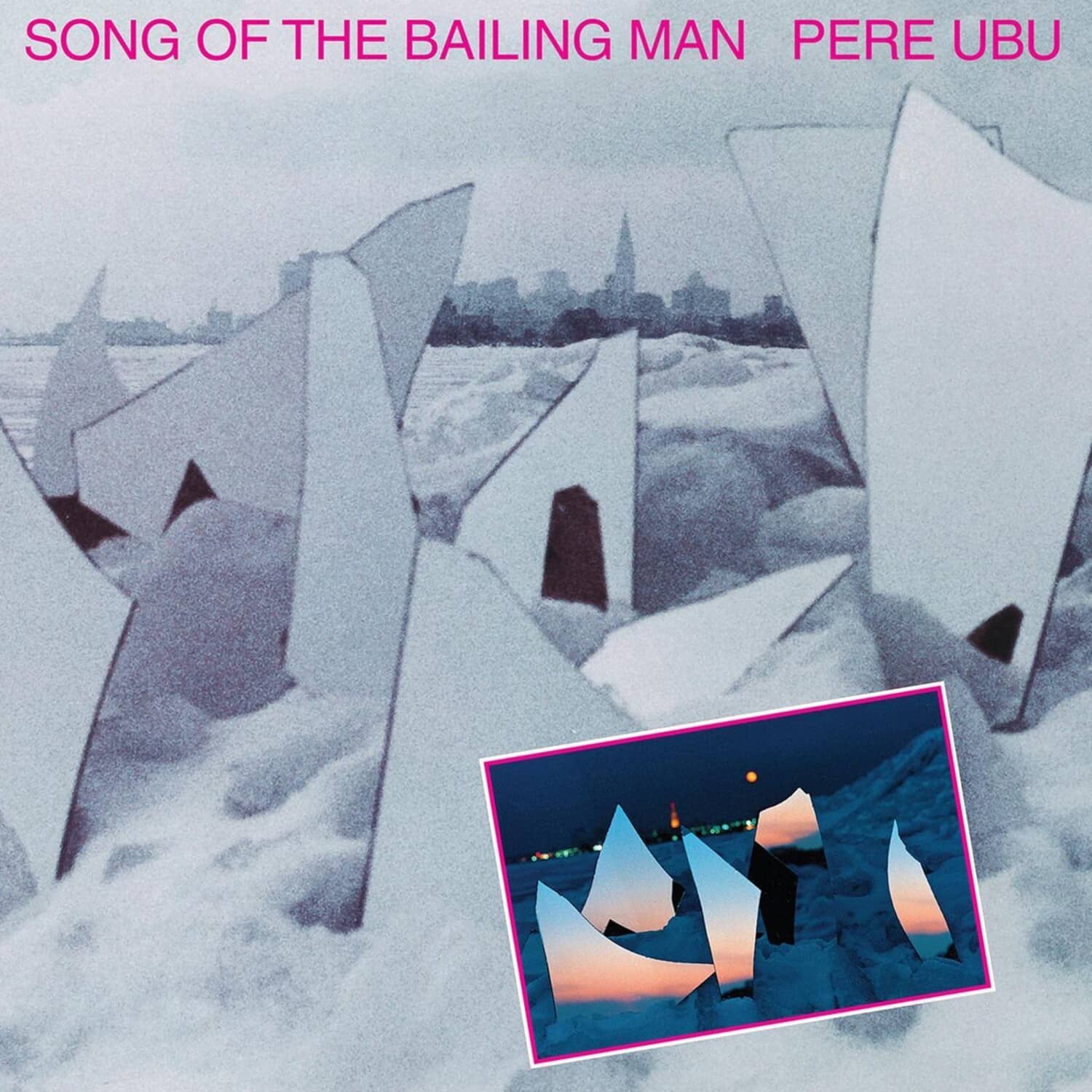 Pere Ubu - Song Of The Bailing Man - VINYL LP