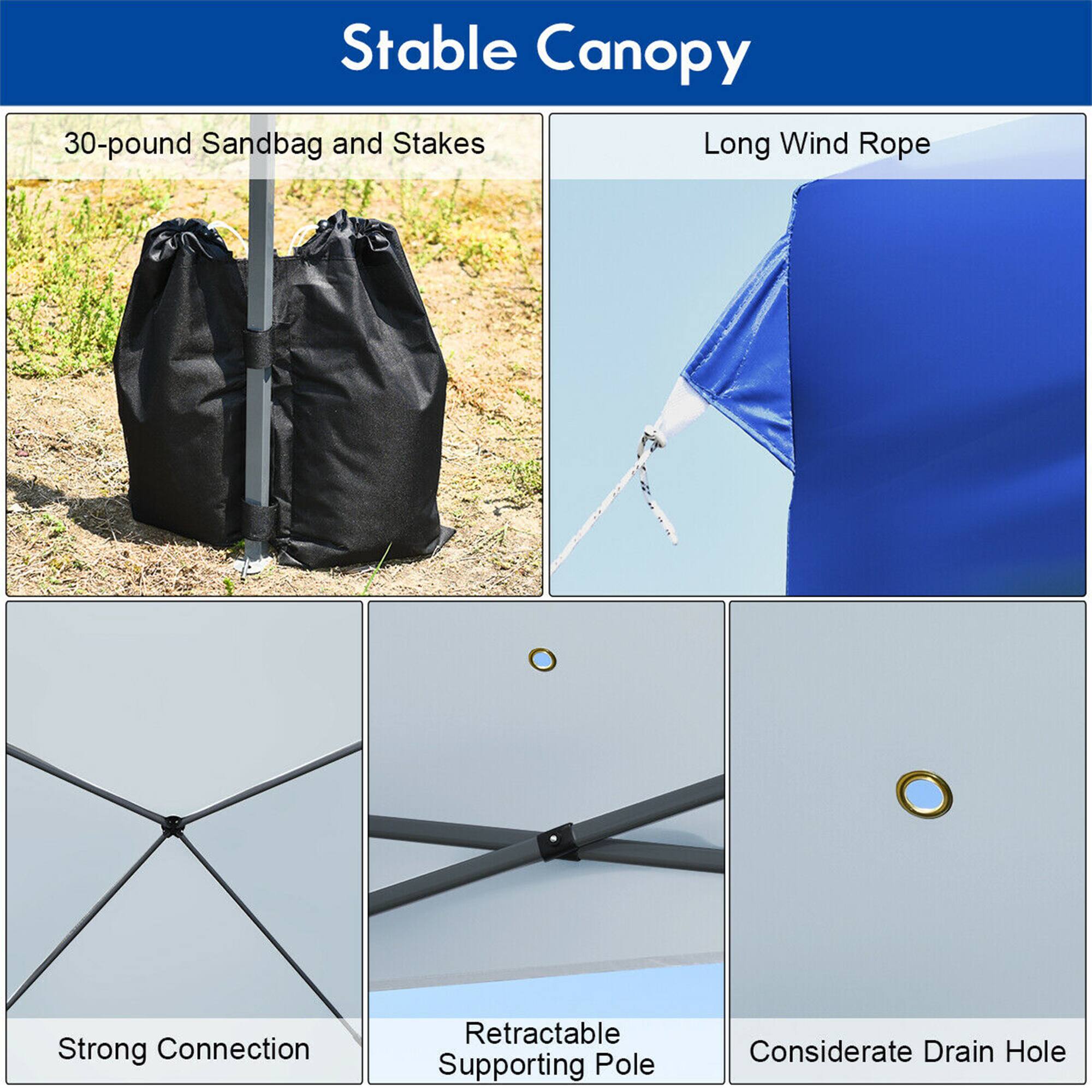 Stable Canopy

- 30-pound Sandbag and Stakes
- Long Wind Rope
- Strong Connection
- Retractable Supporting Pole
- Considerate Drain Hole